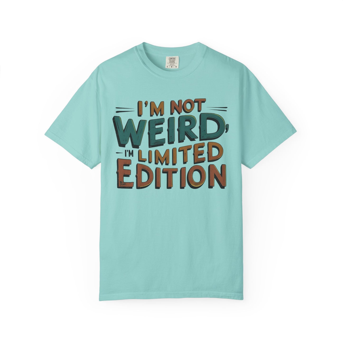 "I'm Not Weird, I'm Limited Edition" Modern Colloquialism T-Shirt - Rebranding Uniqueness as Premium Quality
