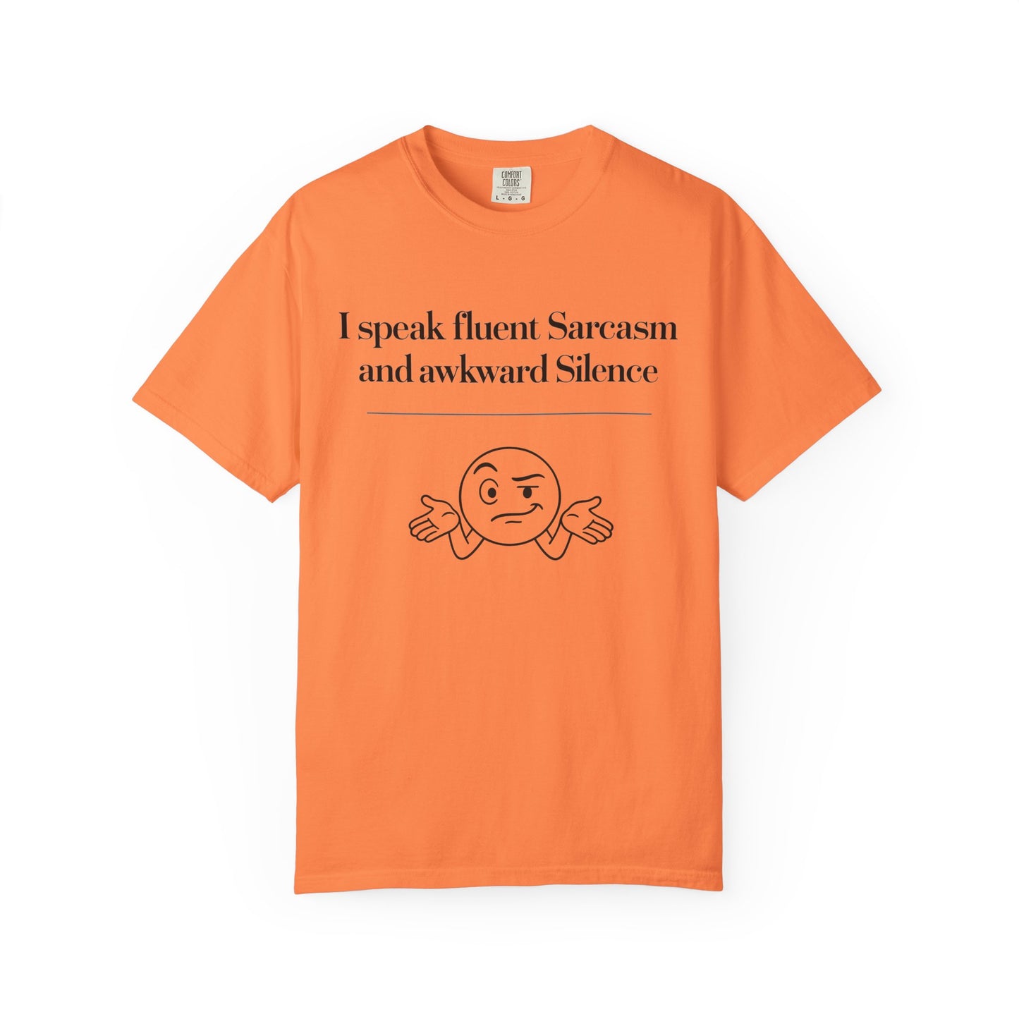 "I Speak Fluent Sarcasm and Awkward Silence" T-Shirt - Modern Mastery of Alternative Communication