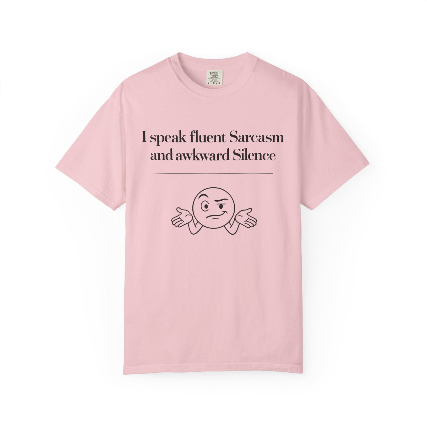 "I Speak Fluent Sarcasm and Awkward Silence" T-Shirt - Modern Mastery of Alternative Communication