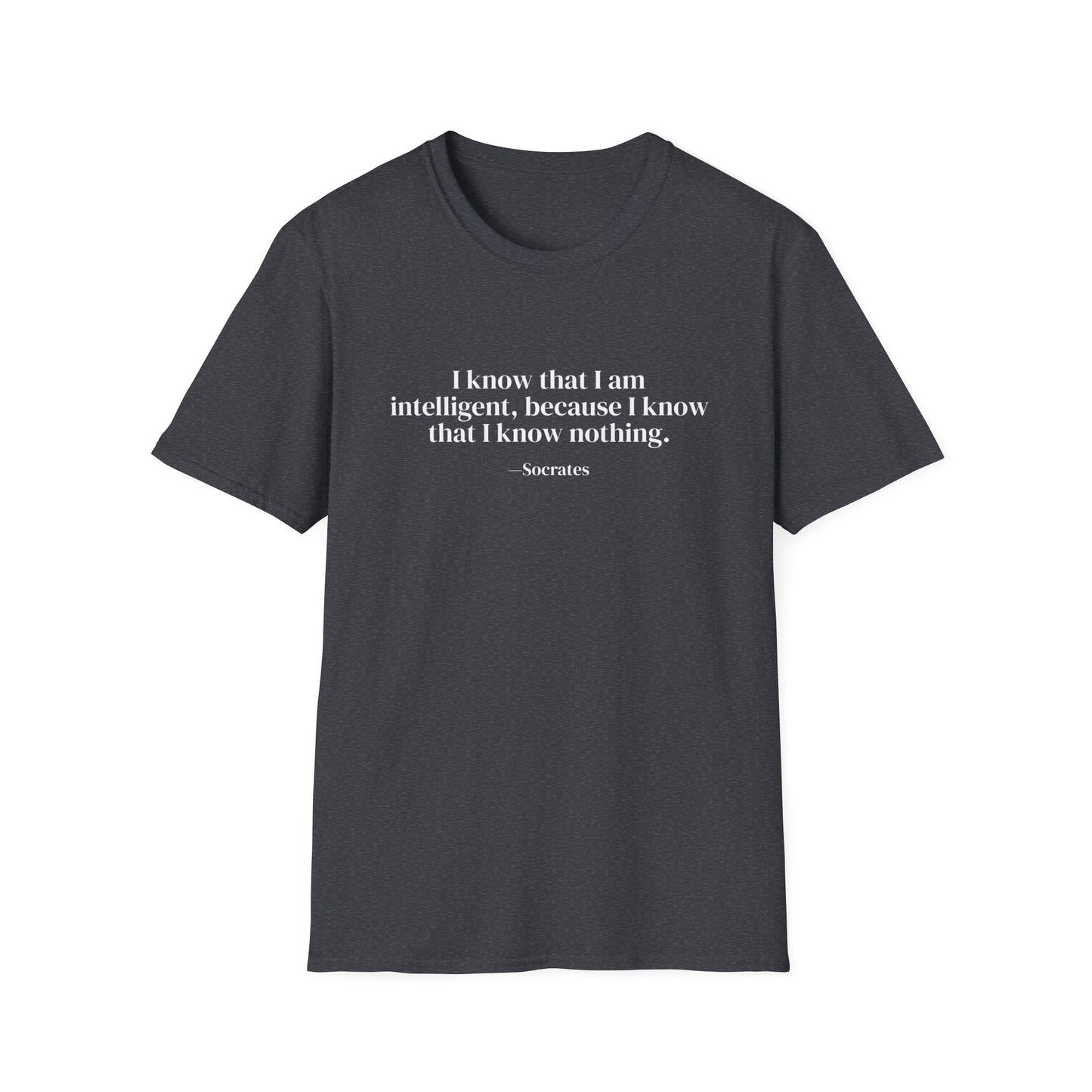 "I Know That I Am Intelligent, Because I Know That I Know Nothing" Socrates T-Shirt - Philosophical Humility Meets Intellectual Confidence