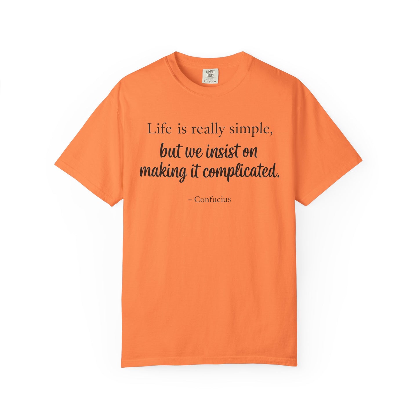 "Life Is Really Simple, But We Insist on Making It Complicated" Confucius T-Shirt - Ancient Chinese Wisdom on Simplicity