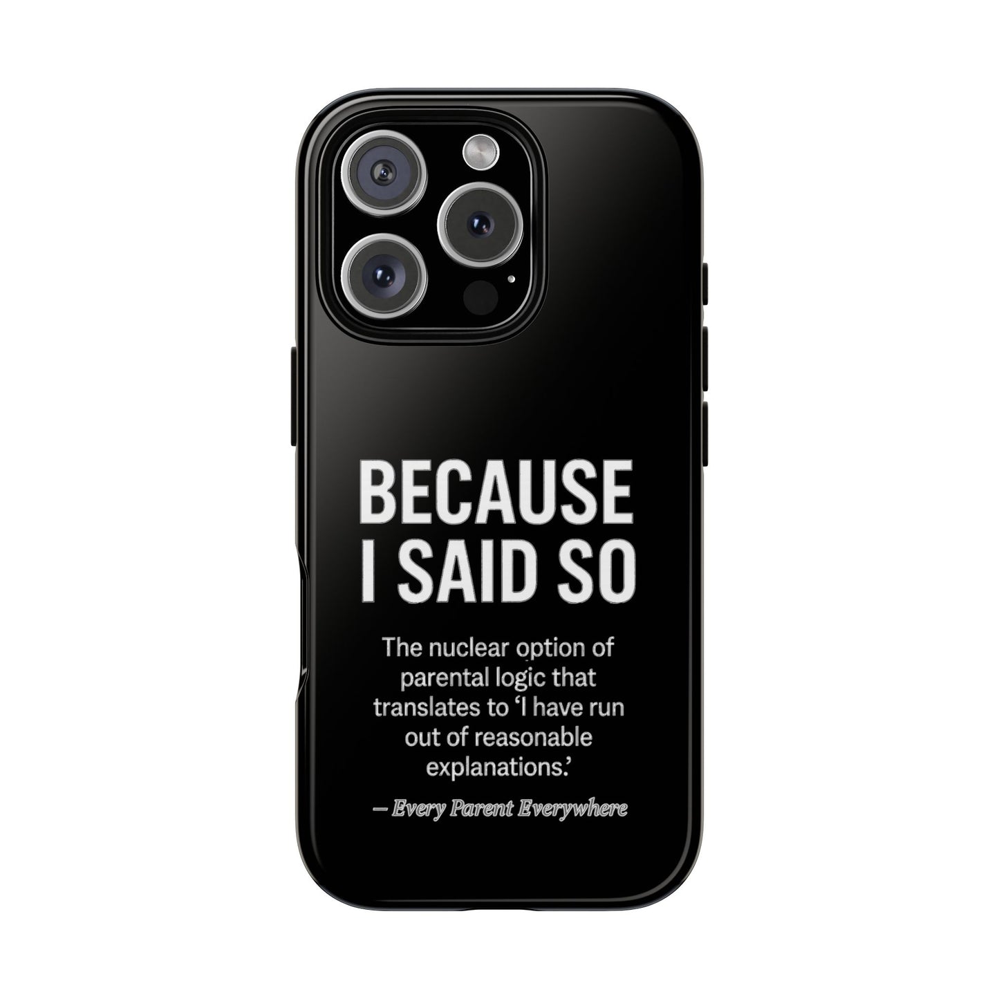 "Because I Said So" Phone Case - Reproductive Authority in Your Pocket
