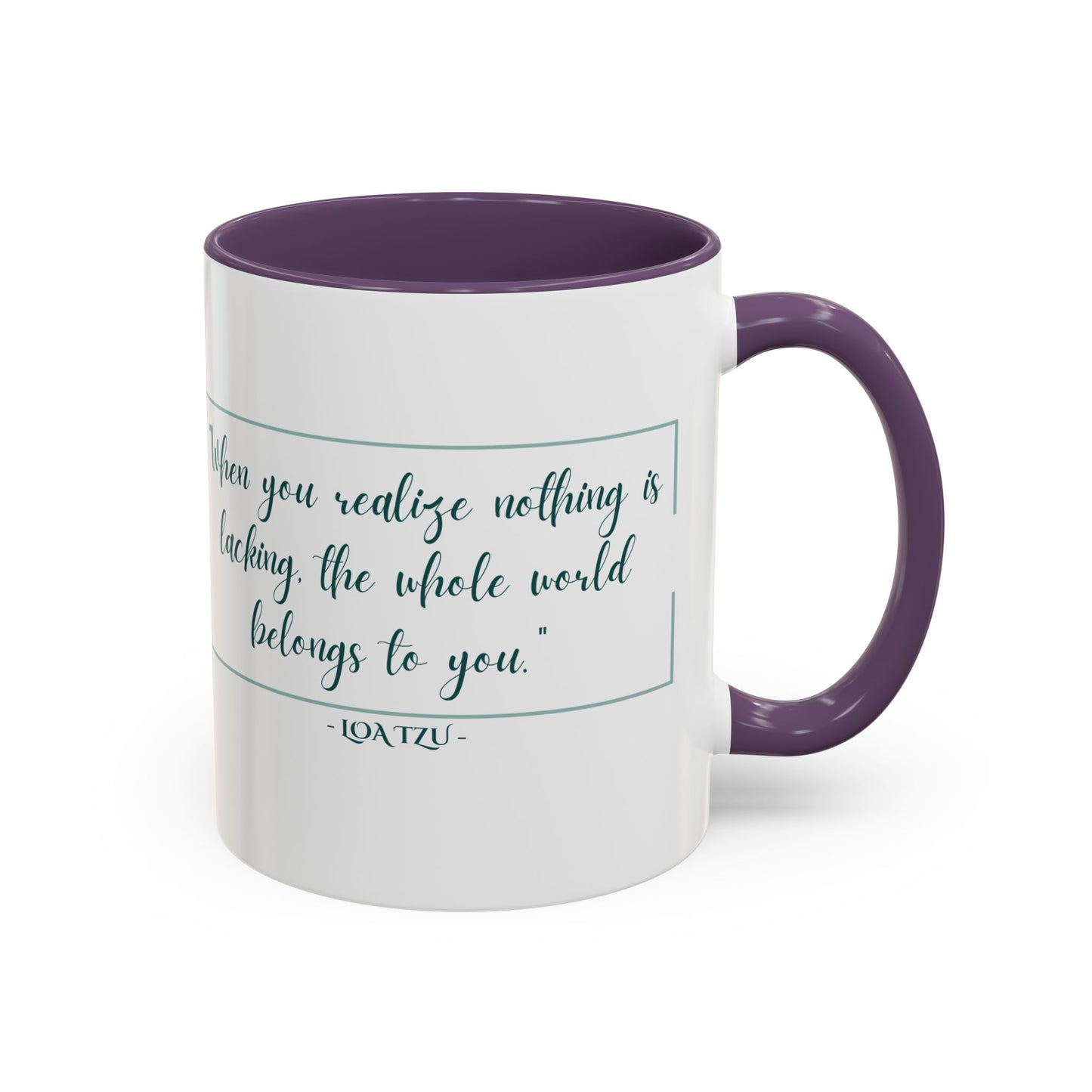 "When You Realize There Is Nothing Lacking, the Whole World Belongs to You" Lao Tzu Mug - Ancient Taoist Wisdom on Contentment