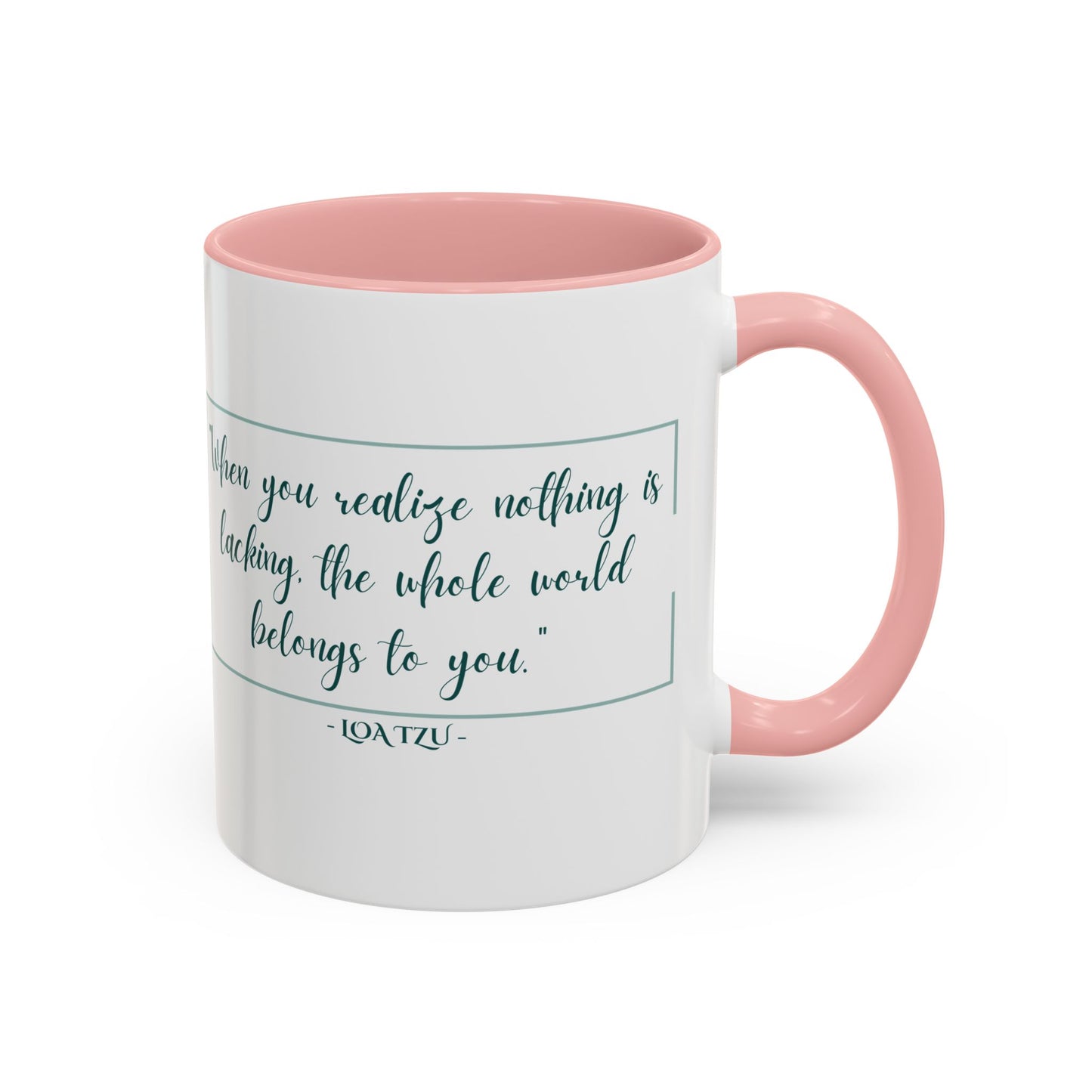 "When You Realize There Is Nothing Lacking, the Whole World Belongs to You" Lao Tzu Mug - Ancient Taoist Wisdom on Contentment
