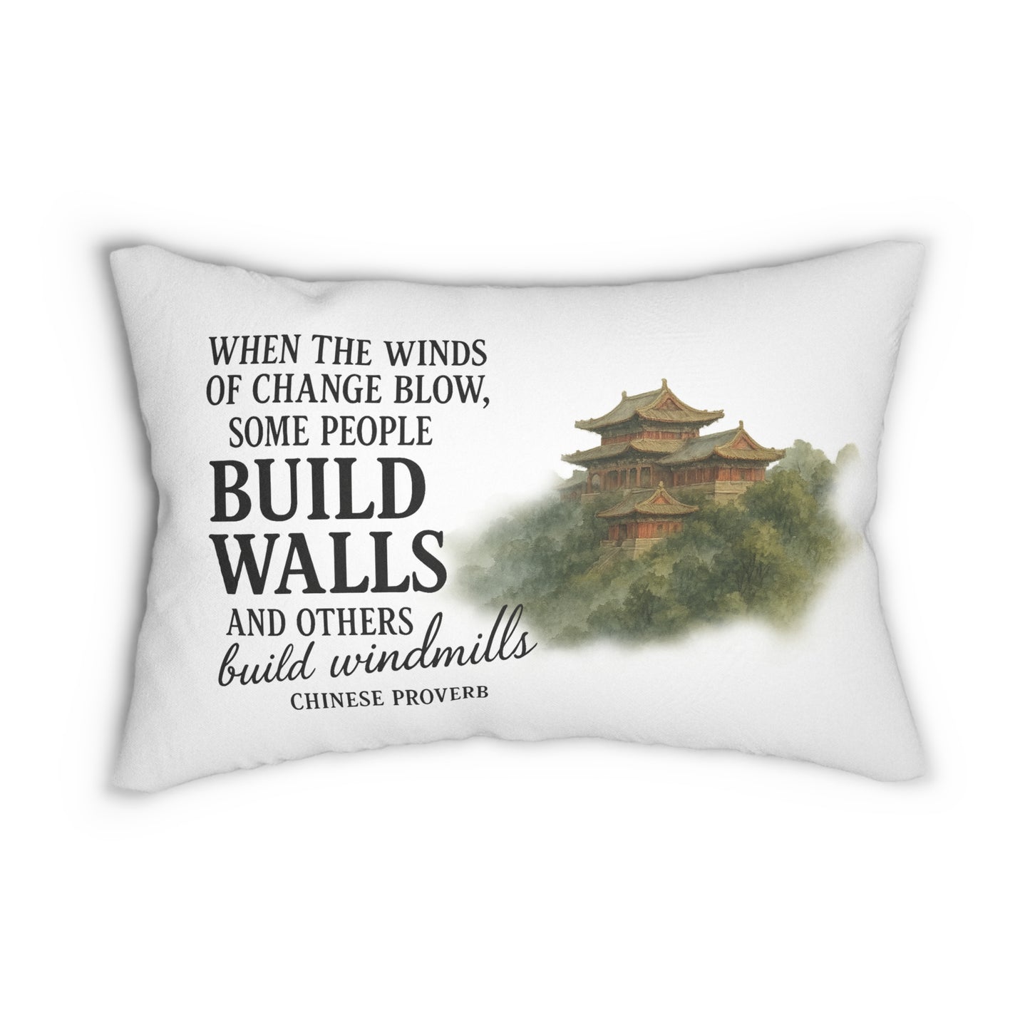 "When the Winds of Change Blow, Some People Build Walls and Others Build Windmills" Chinese Proverb Pillow - Ancient Wisdom on Embracing Change