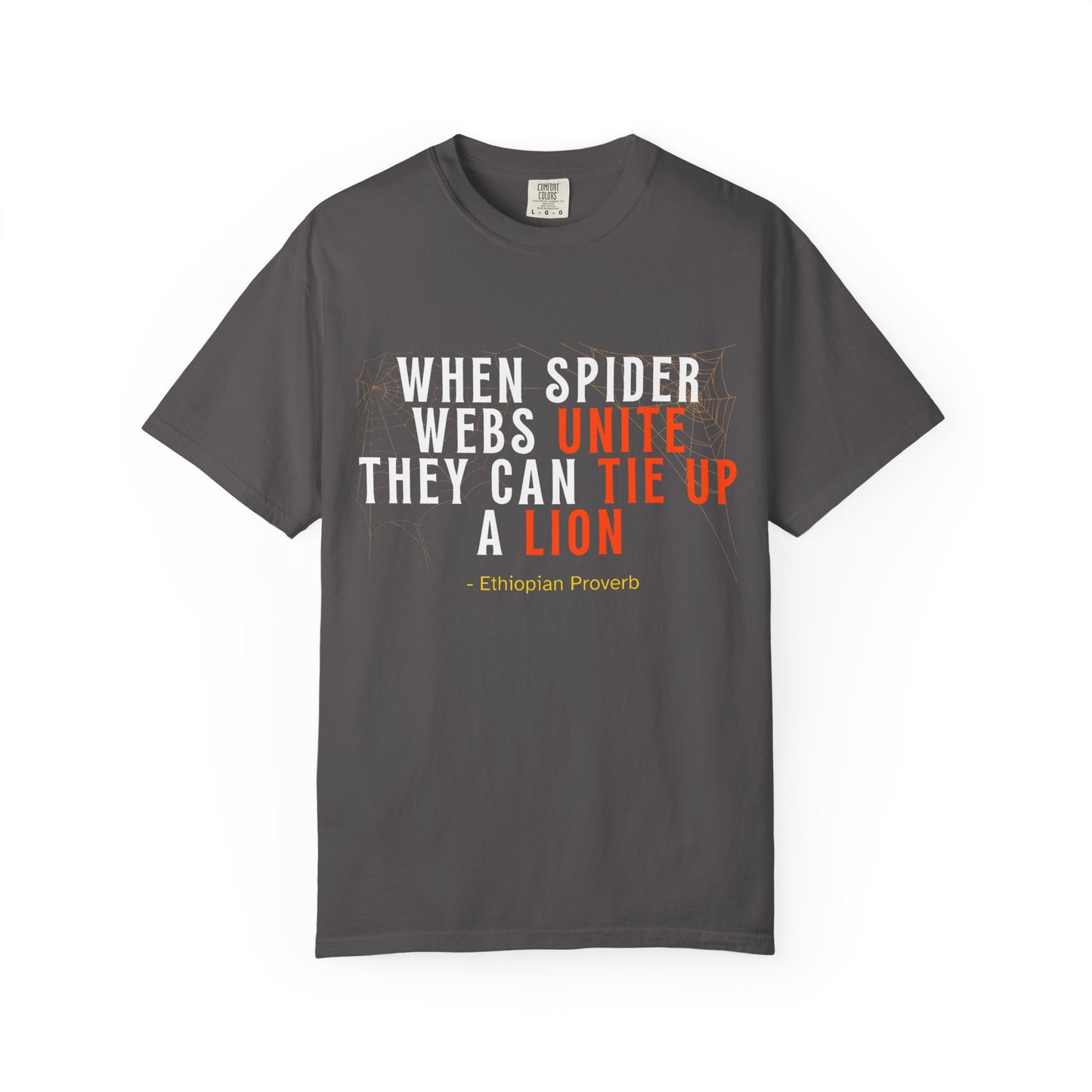 "When Spider Webs Unite They Can Tie Up a Lion" Ethiopian Proverb T-Shirt - African Wisdom on Collective Power