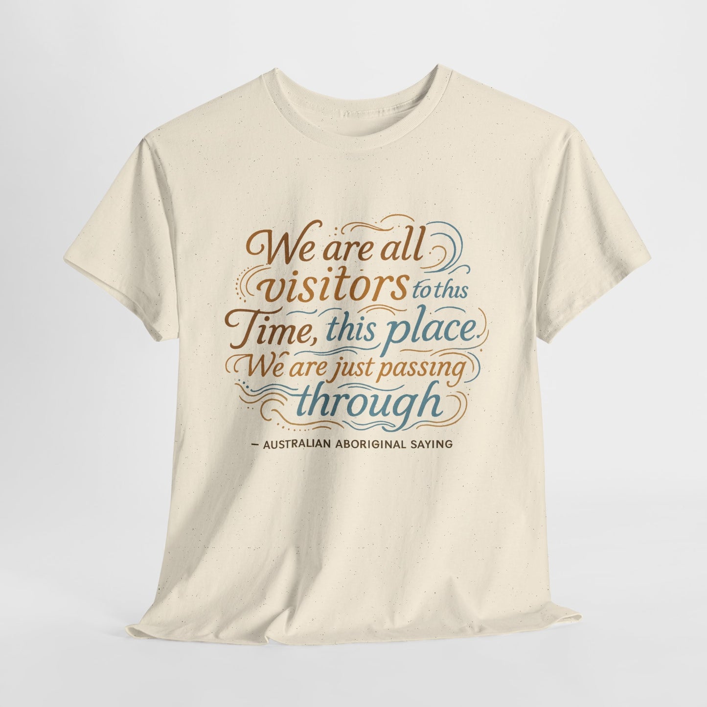 "The More You Know, The Less You Need" Aboriginal Australian T-Shirt - 65,000 Years of Indigenous Wisdom