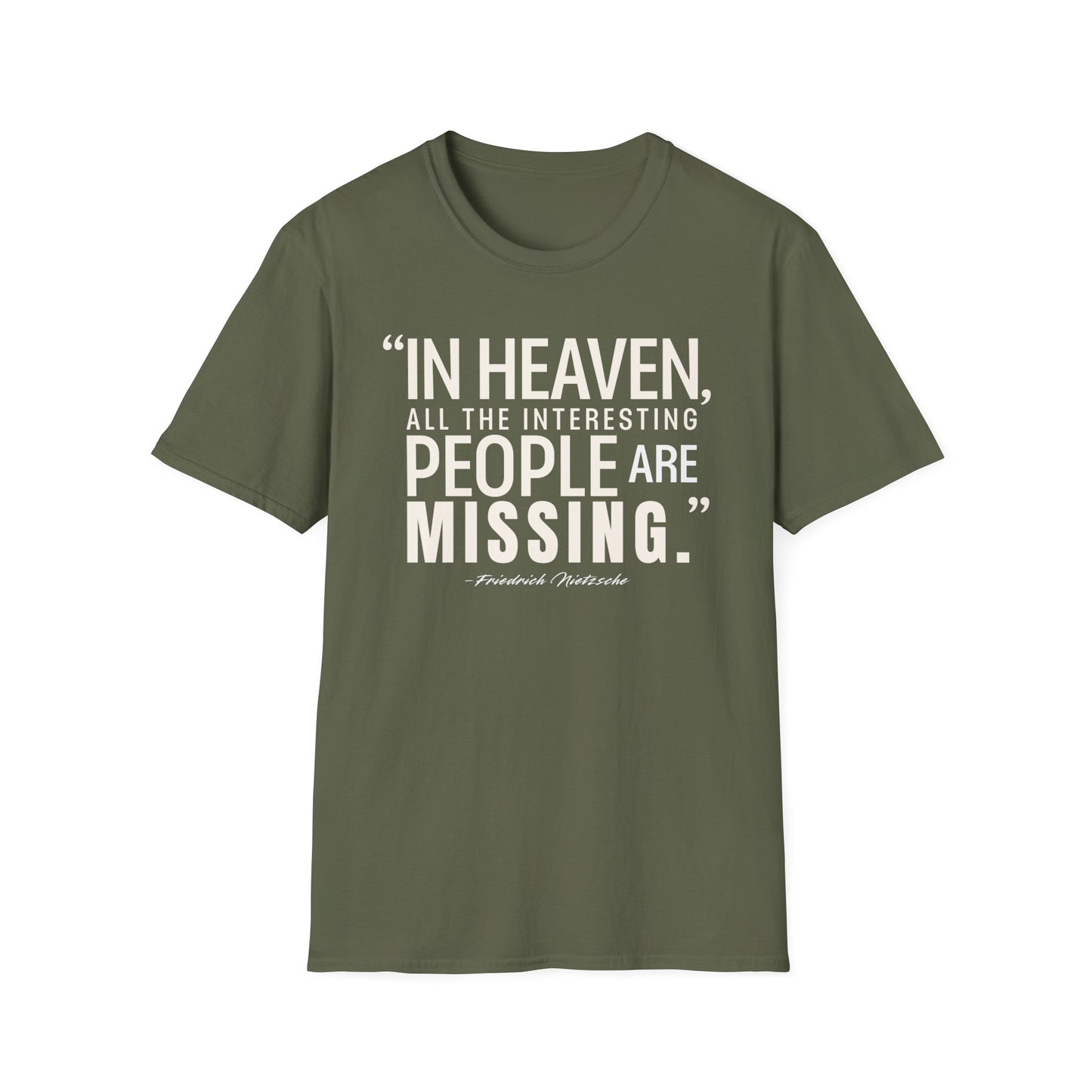 "In Heaven All the Interesting People Are Missing" Nietzsche T-Shirt - German Philosophy's Provocative Take on Paradise