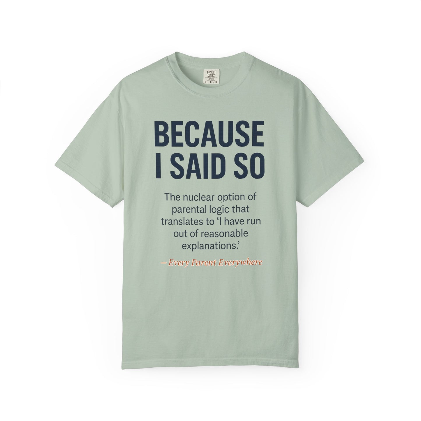 "Because I Said So" T-Shirt