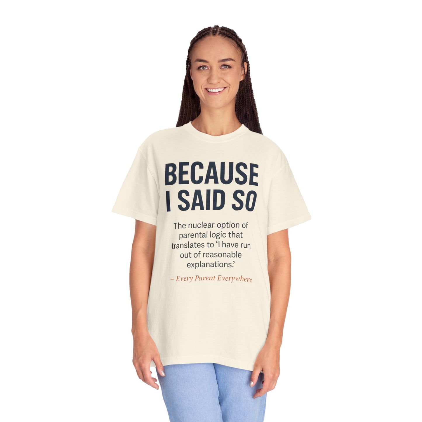 "Because I Said So" T-Shirt