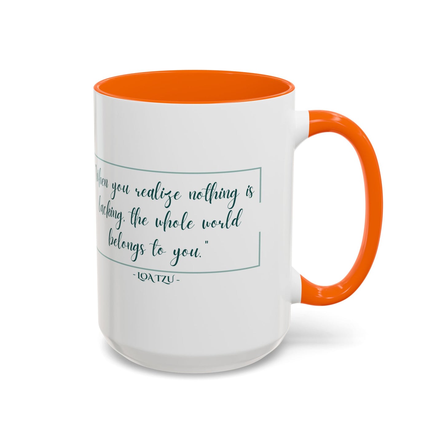 "When You Realize There Is Nothing Lacking, the Whole World Belongs to You" Lao Tzu Mug - Ancient Taoist Wisdom on Contentment