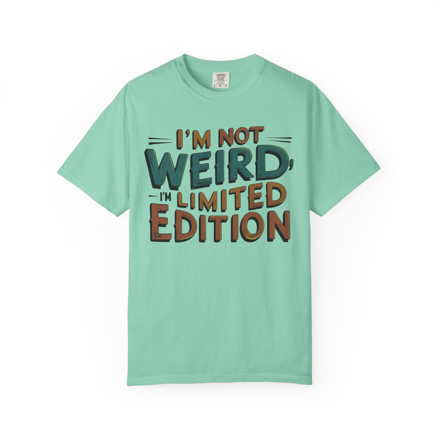 "I'm Not Weird, I'm Limited Edition" Modern Colloquialism T-Shirt - Rebranding Uniqueness as Premium Quality
