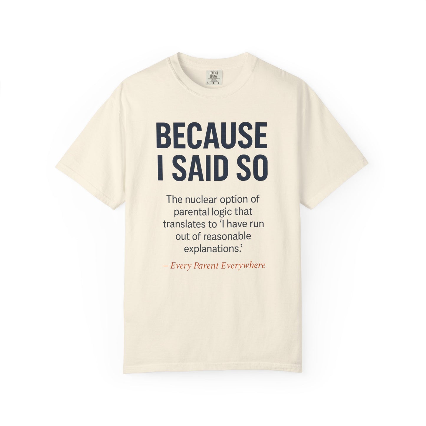 "Because I Said So" T-Shirt