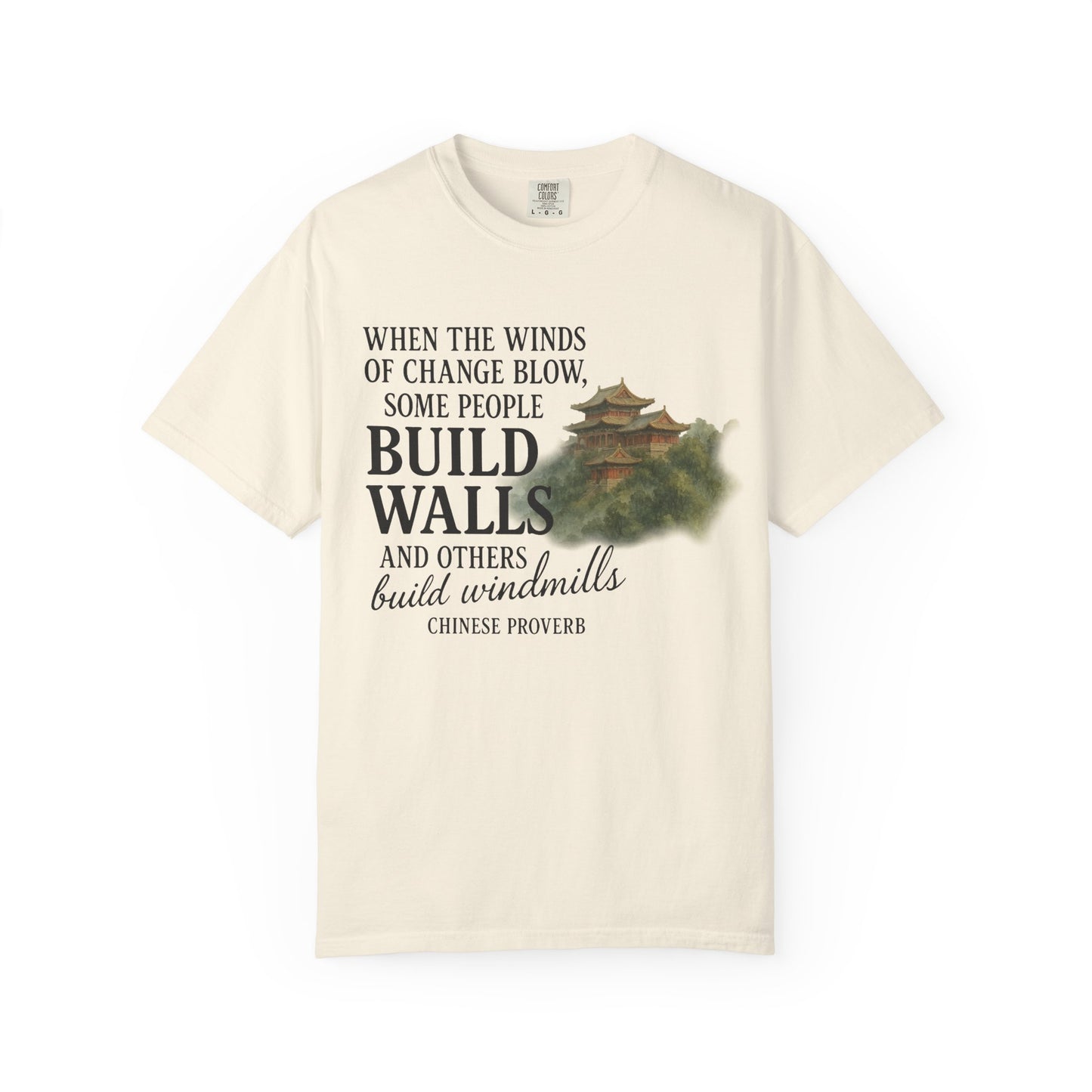 "When the Winds of Change Blow, Some People Build Walls and Others Build Windmills" Chinese Proverb T-Shirt - Ancient Wisdom on Embracing Change