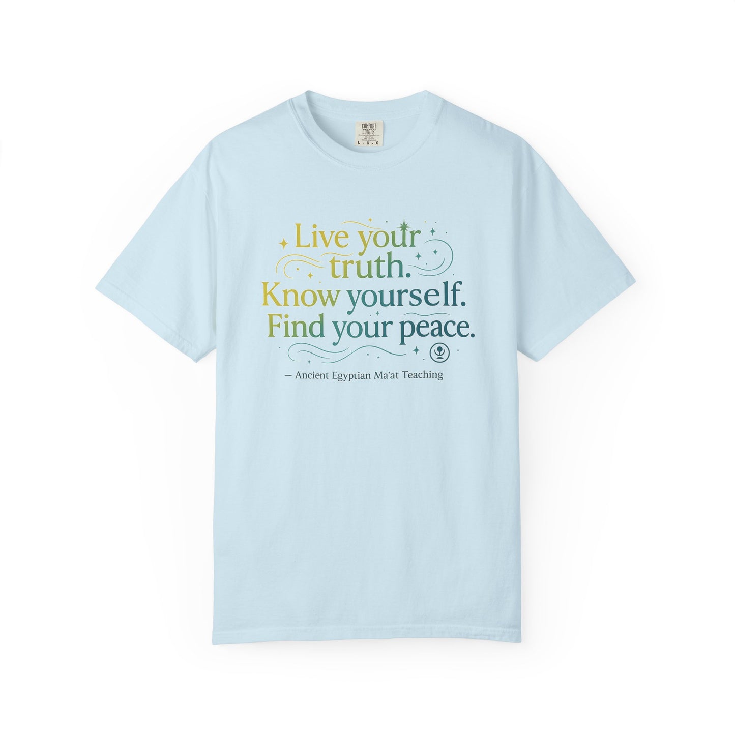"Live Your Truth. Know Yourself. Find Your Peace." Ancient Egyptian Ma'at T-Shirt - 4,000-Year-Old Wisdom for Authentic Living