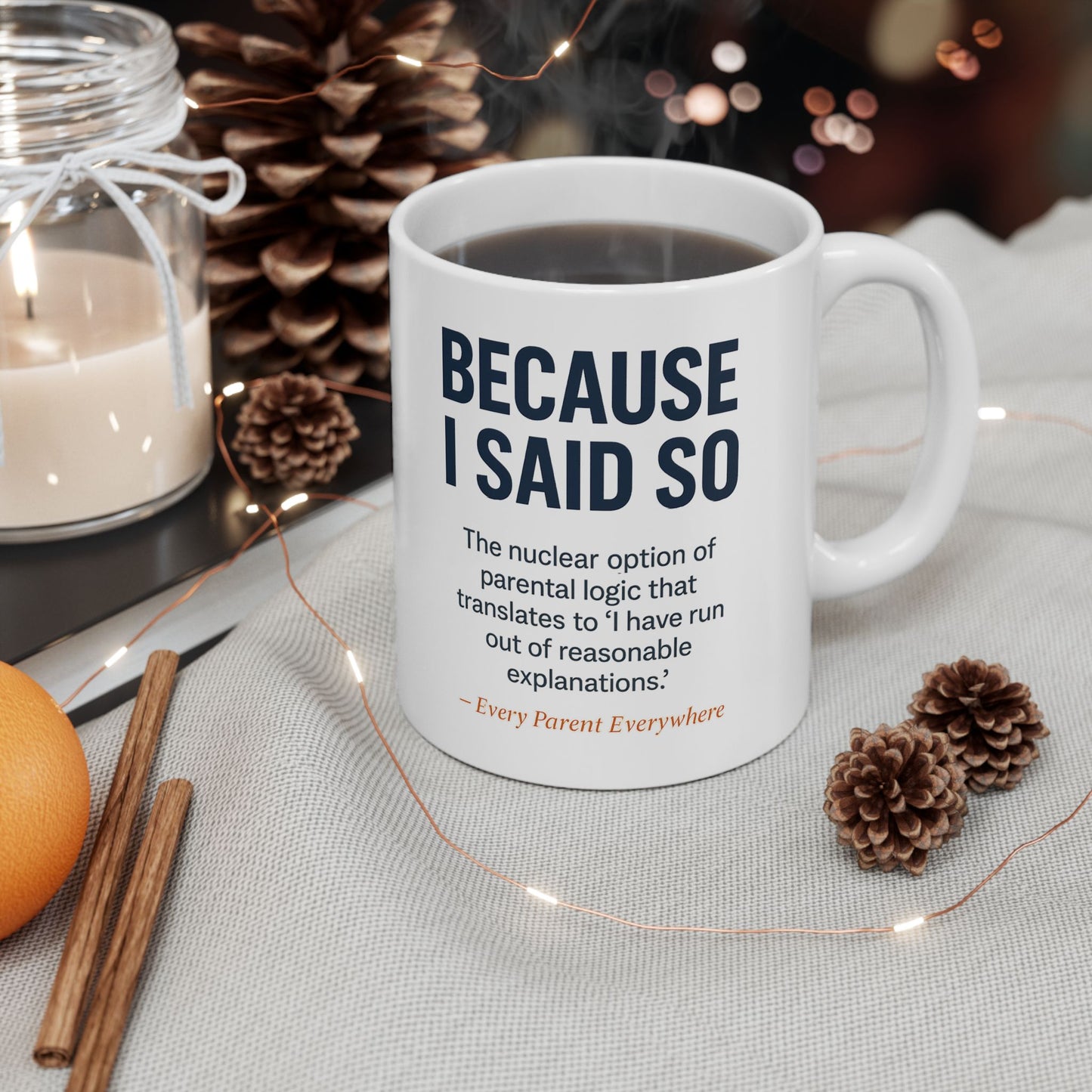 "Because I Said So" My Mom / Every Mom Everywhere Mug - The Ultimate Parental Authority Philosophy
