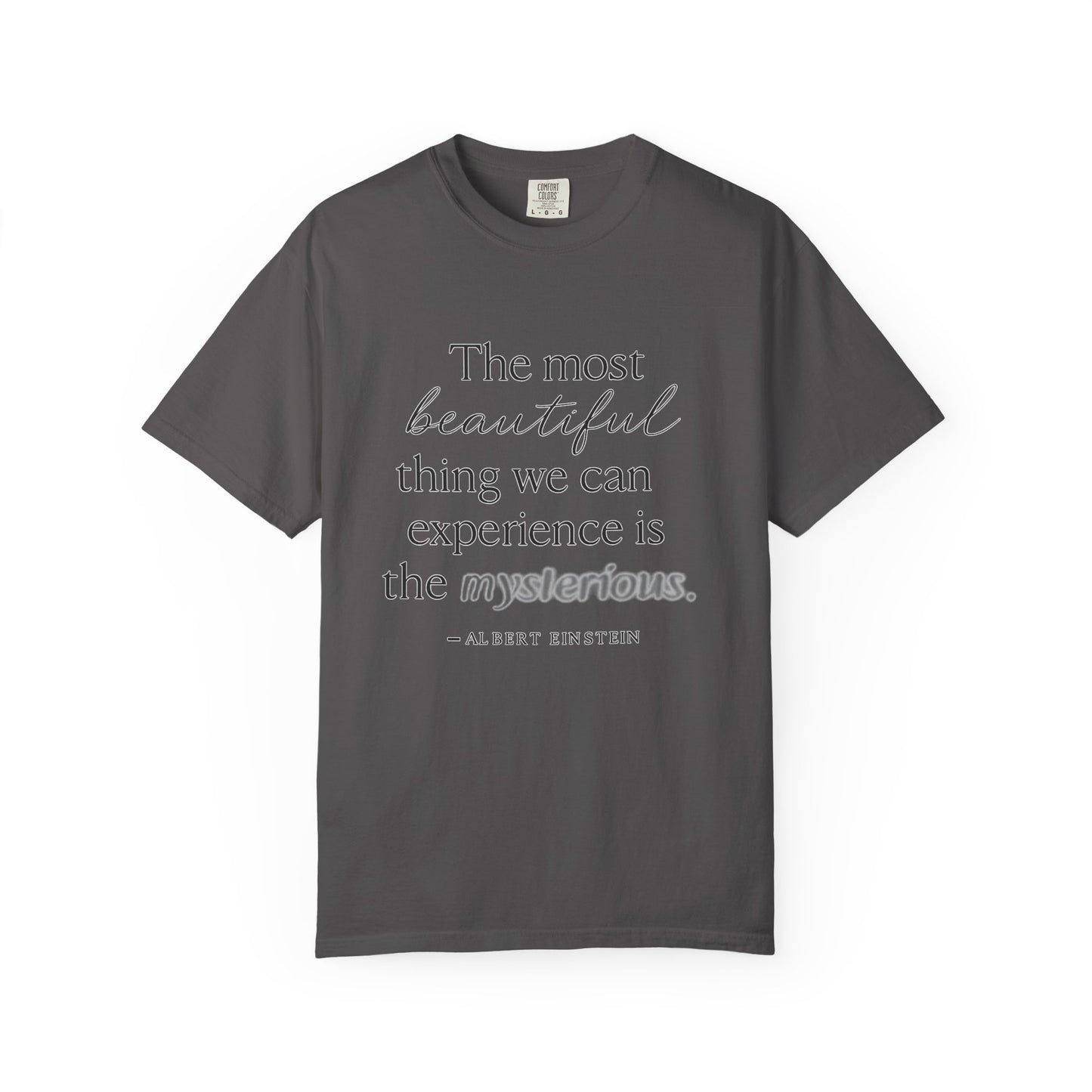 "The Most Beautiful Thing We Can Experience Is the Mysterious" Einstein T-Shirt - Scientific Wonder Meets Spiritual Awe