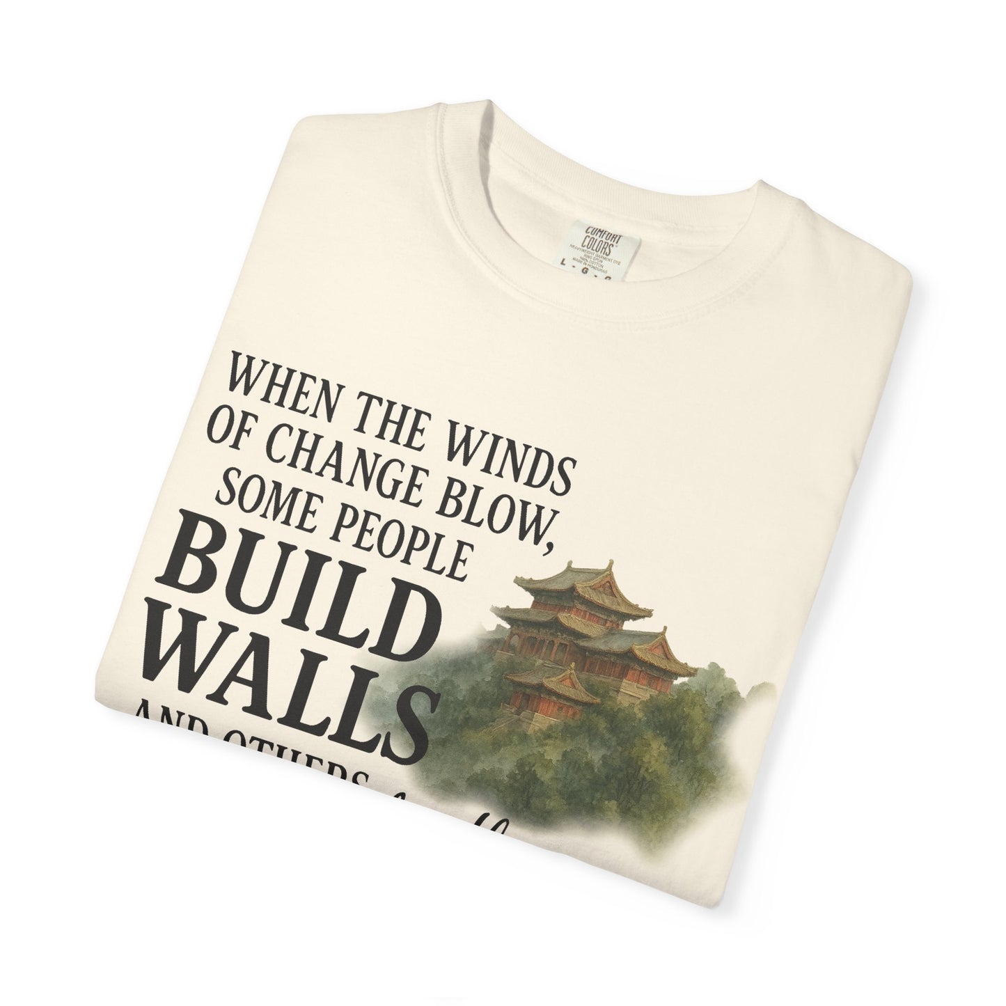 "When the Winds of Change Blow, Some People Build Walls and Others Build Windmills" Chinese Proverb T-Shirt - Ancient Wisdom on Embracing Change