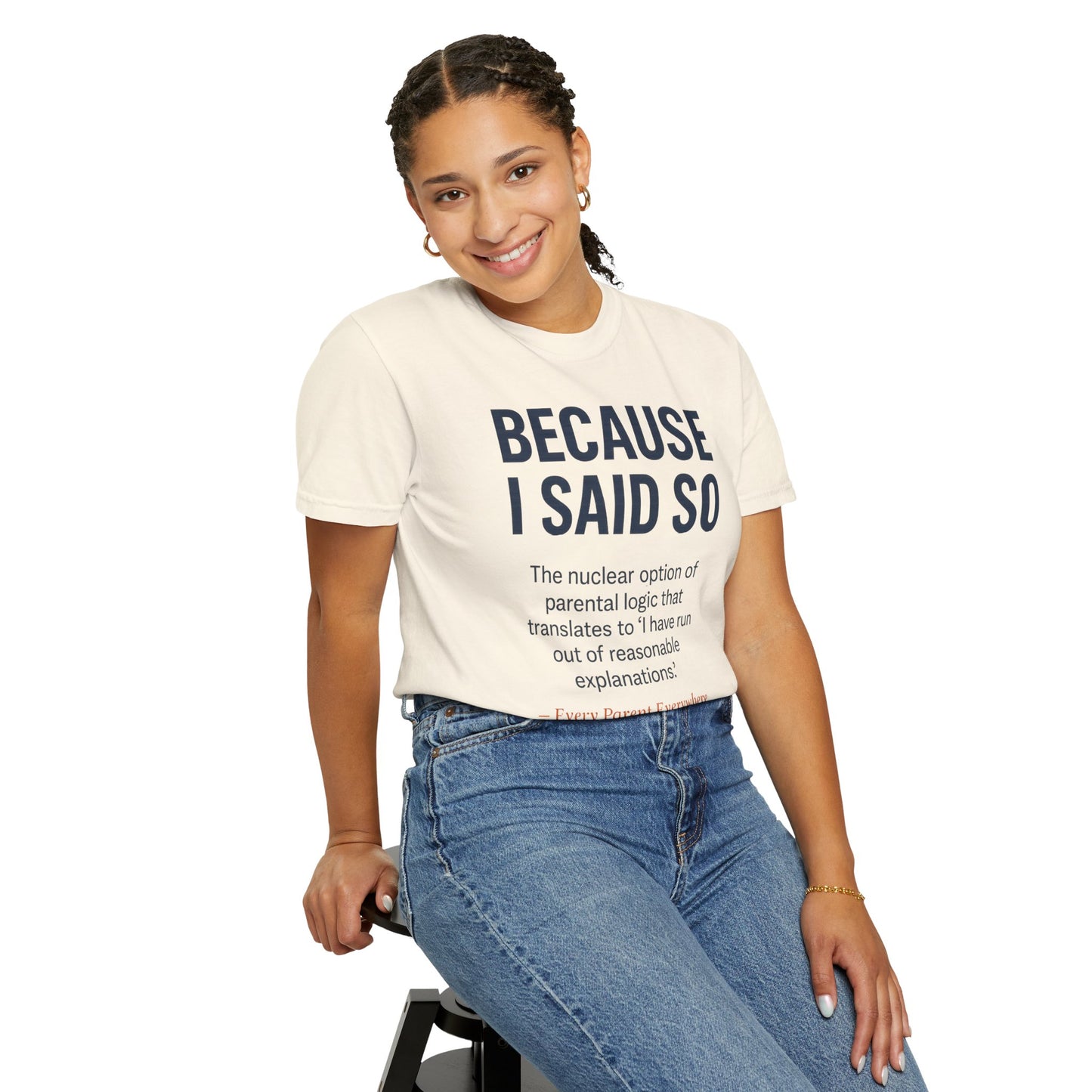 "Because I Said So" T-Shirt