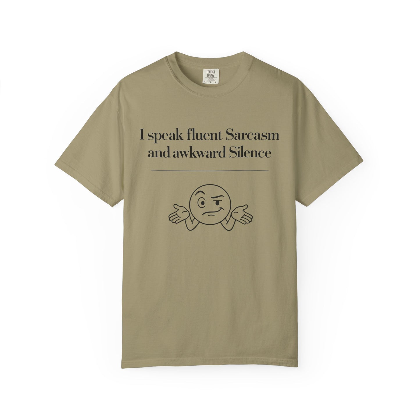 "I Speak Fluent Sarcasm and Awkward Silence" T-Shirt - Modern Mastery of Alternative Communication