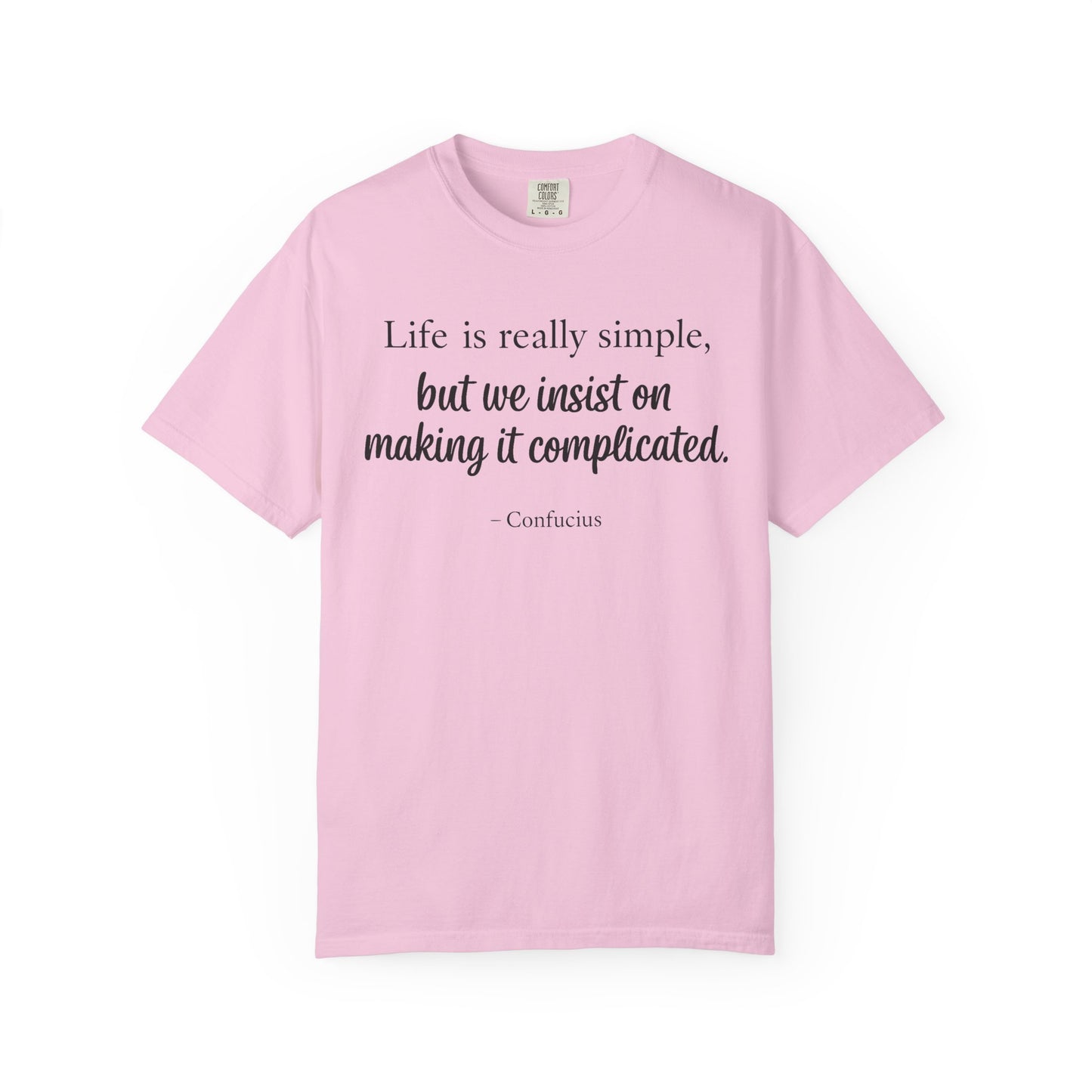 "Life Is Really Simple, But We Insist on Making It Complicated" Confucius T-Shirt - Ancient Chinese Wisdom on Simplicity
