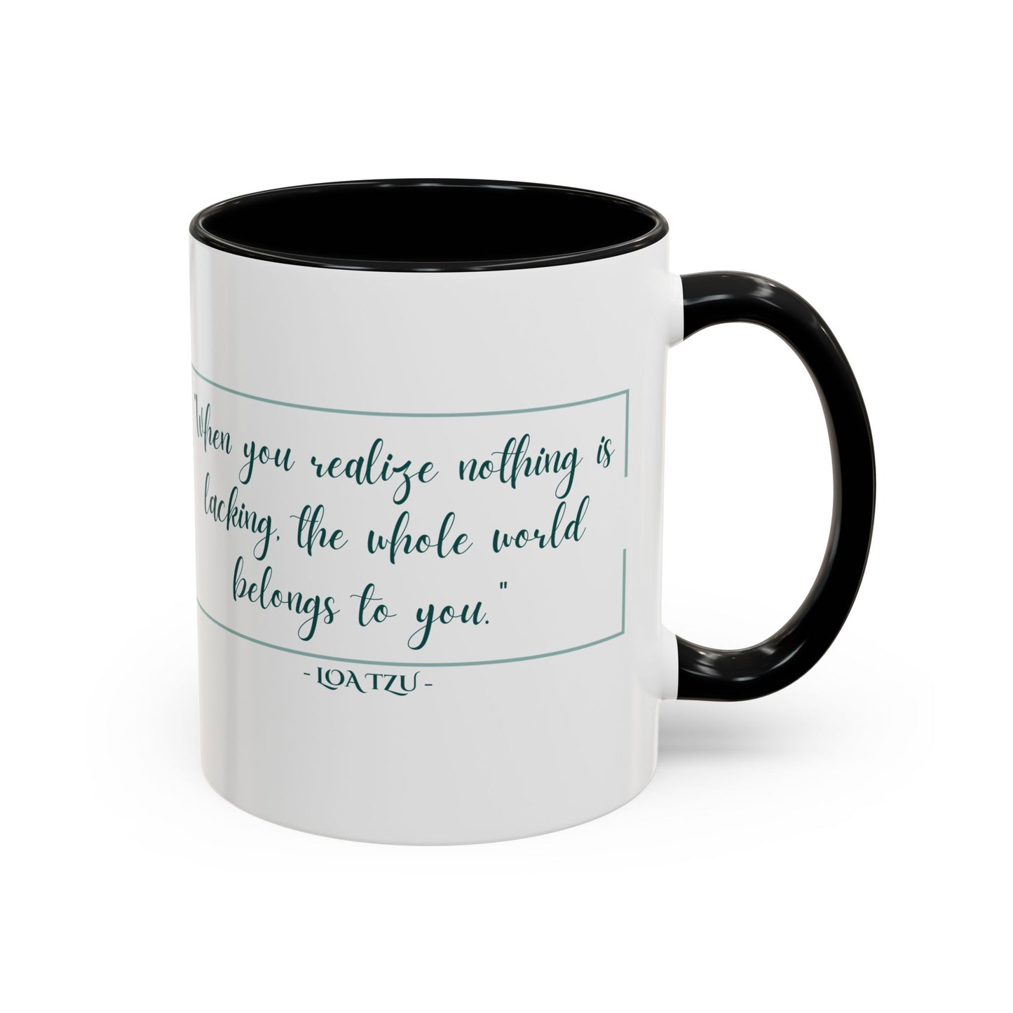 "When You Realize There Is Nothing Lacking, the Whole World Belongs to You" Lao Tzu Mug - Ancient Taoist Wisdom on Contentment