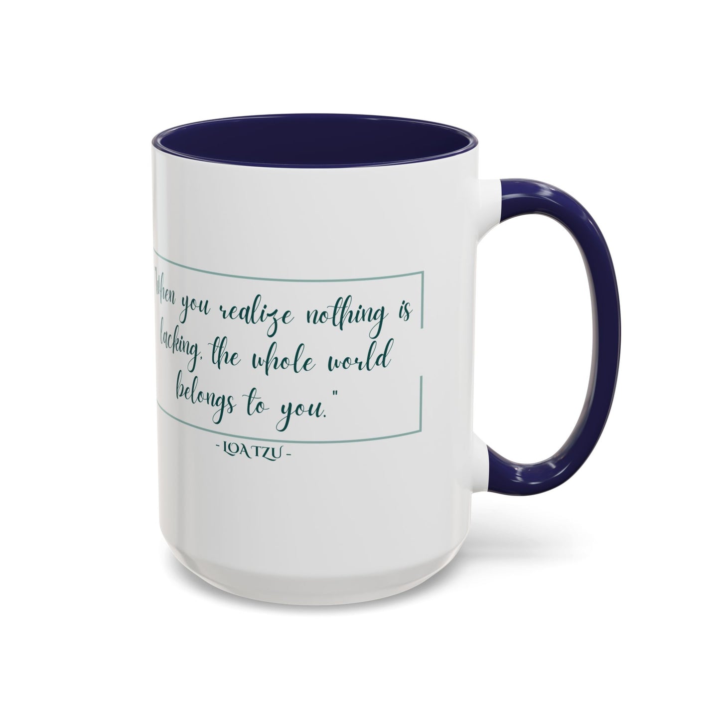 "When You Realize There Is Nothing Lacking, the Whole World Belongs to You" Lao Tzu Mug - Ancient Taoist Wisdom on Contentment