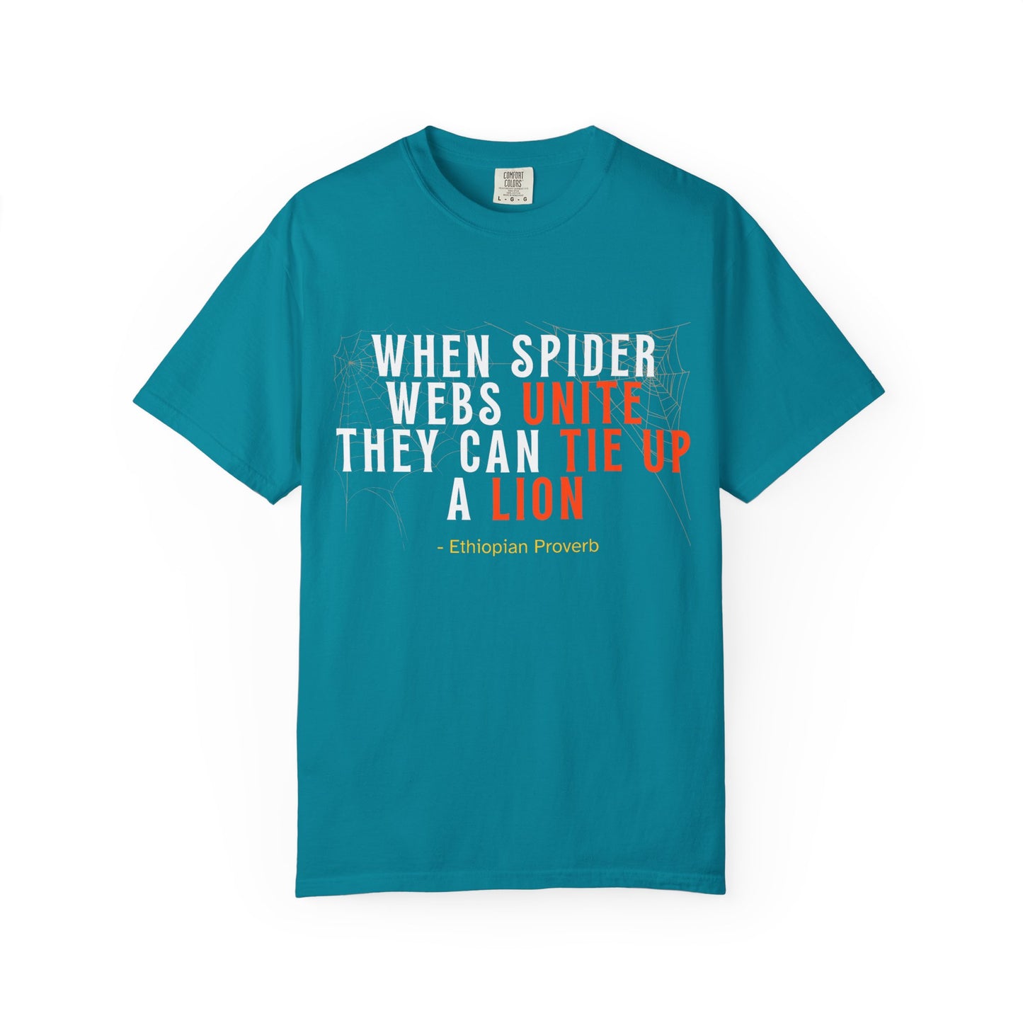 "When Spider Webs Unite They Can Tie Up a Lion" Ethiopian Proverb T-Shirt - African Wisdom on Collective Power