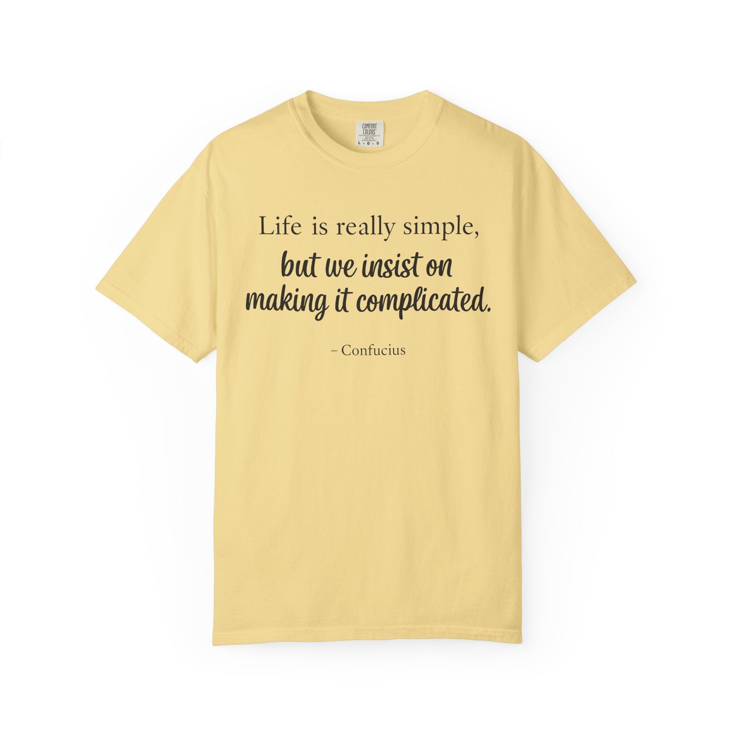 "Life Is Really Simple, But We Insist on Making It Complicated" Confucius T-Shirt - Ancient Chinese Wisdom on Simplicity