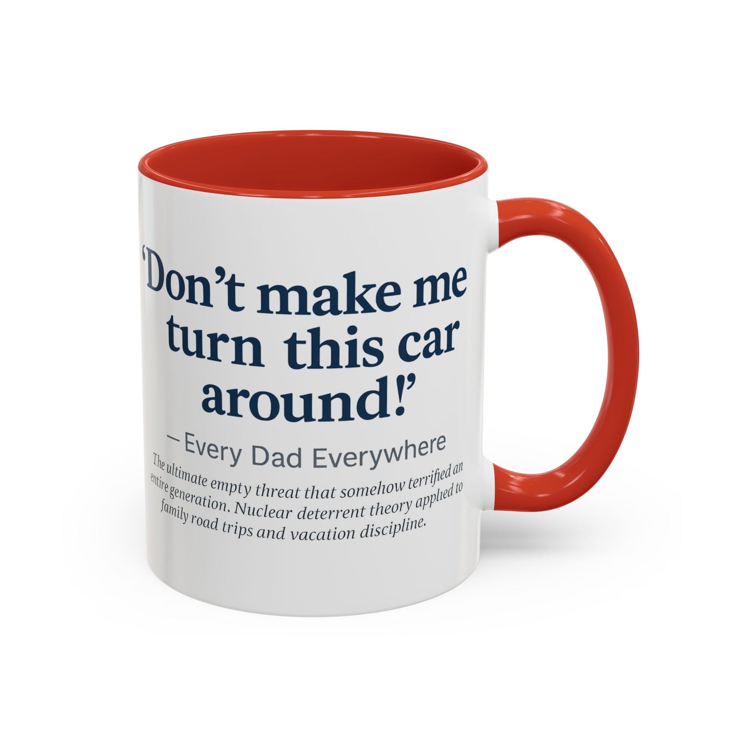 "Don't Make Me Turn This Car Around!" Every Dad Everywhere Mug
