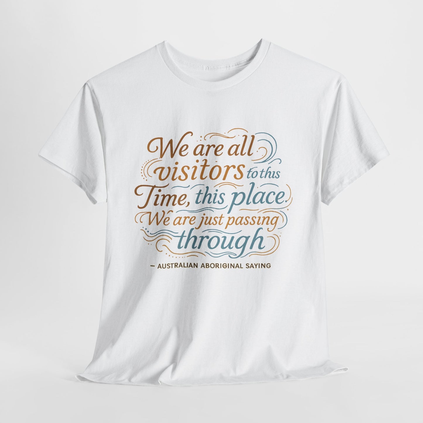 "The More You Know, The Less You Need" Aboriginal Australian T-Shirt - 65,000 Years of Indigenous Wisdom