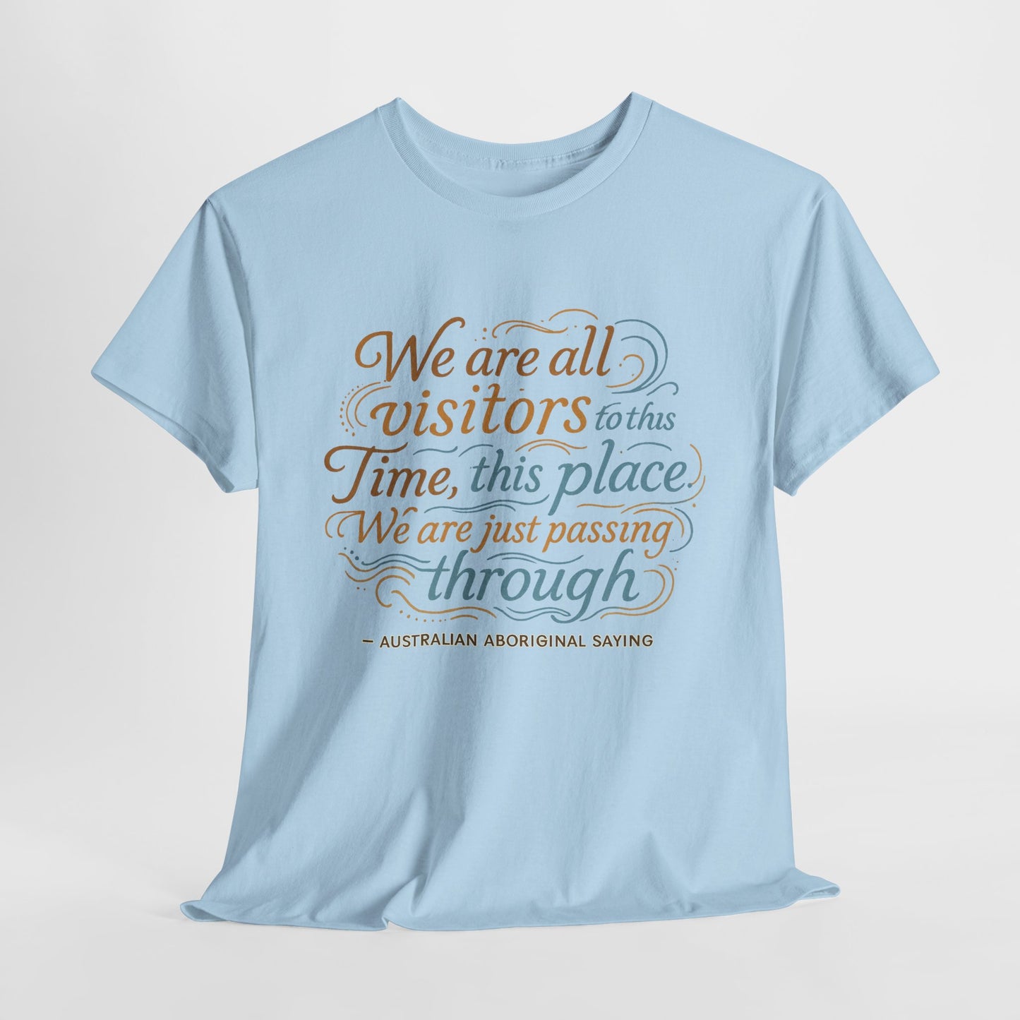 "The More You Know, The Less You Need" Aboriginal Australian T-Shirt - 65,000 Years of Indigenous Wisdom