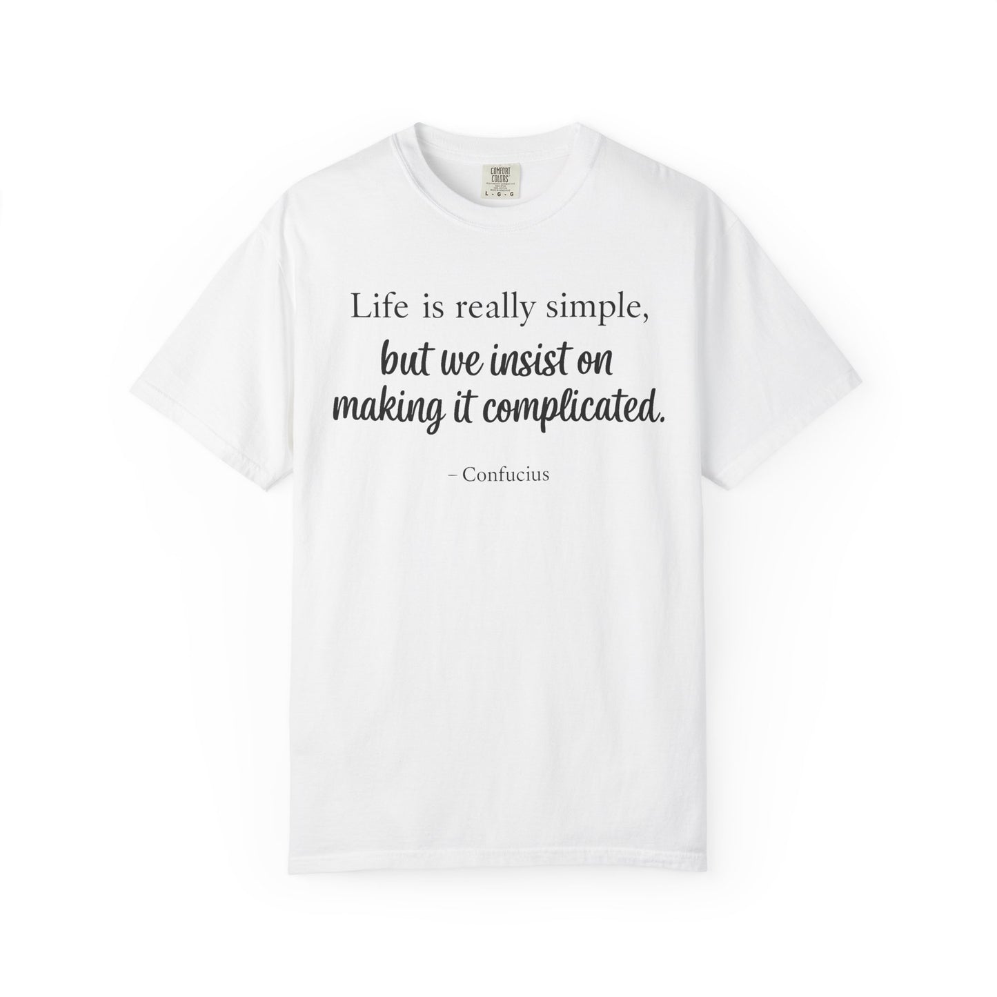 "Life Is Really Simple, But We Insist on Making It Complicated" Confucius T-Shirt - Ancient Chinese Wisdom on Simplicity