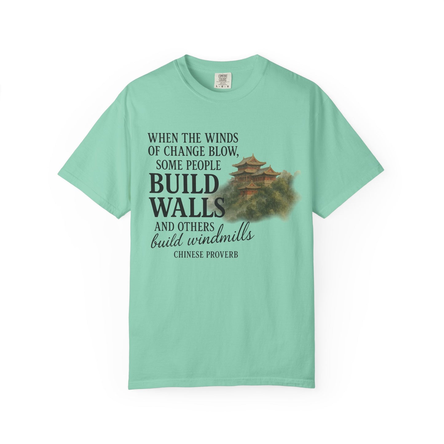 "When the Winds of Change Blow, Some People Build Walls and Others Build Windmills" Chinese Proverb T-Shirt - Ancient Wisdom on Embracing Change