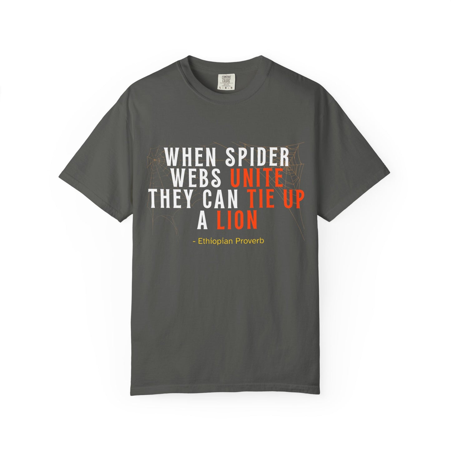 "When Spider Webs Unite They Can Tie Up a Lion" Ethiopian Proverb T-Shirt - African Wisdom on Collective Power