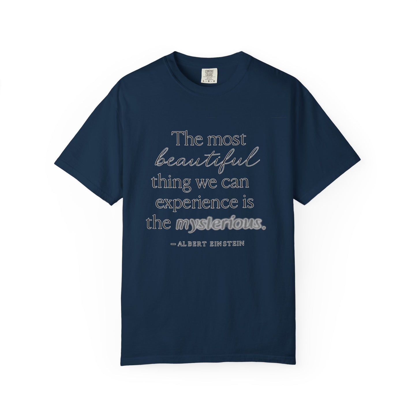"The Most Beautiful Thing We Can Experience Is the Mysterious" Einstein T-Shirt - Scientific Wonder Meets Spiritual Awe