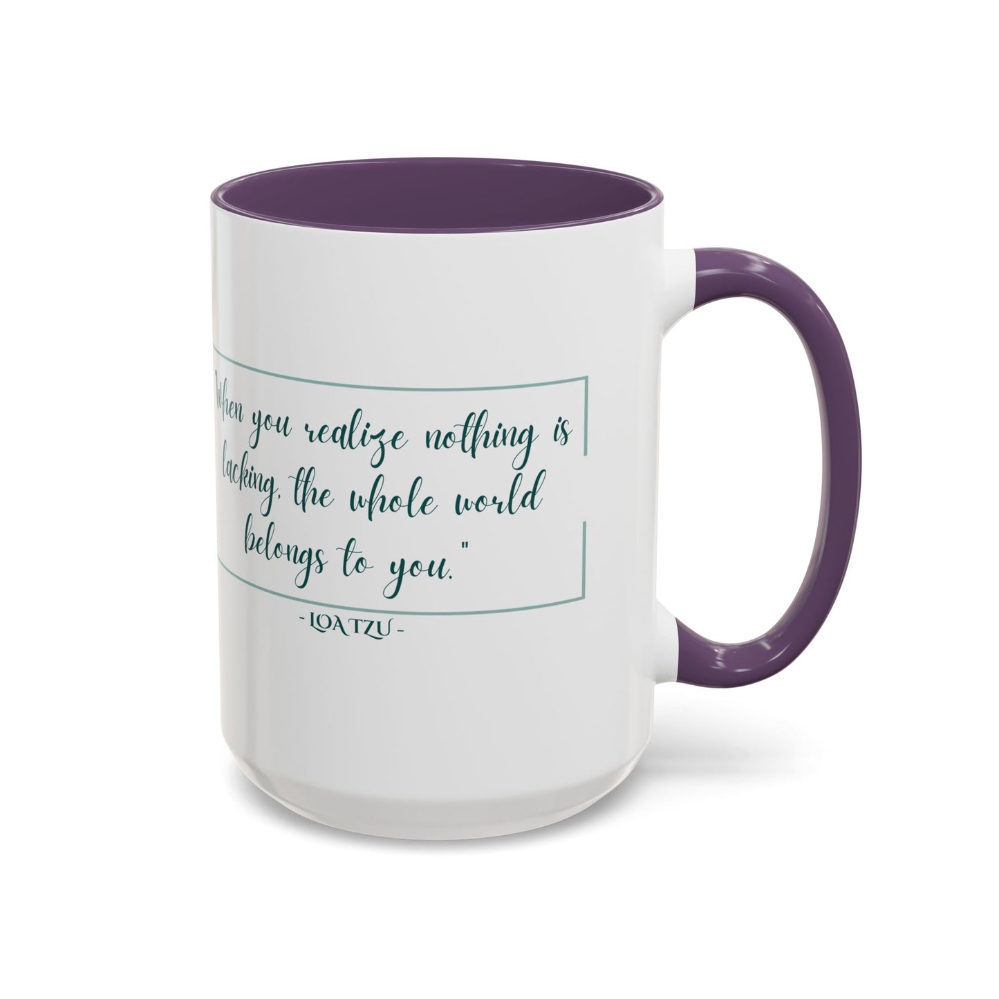 "When You Realize There Is Nothing Lacking, the Whole World Belongs to You" Lao Tzu Mug - Ancient Taoist Wisdom on Contentment