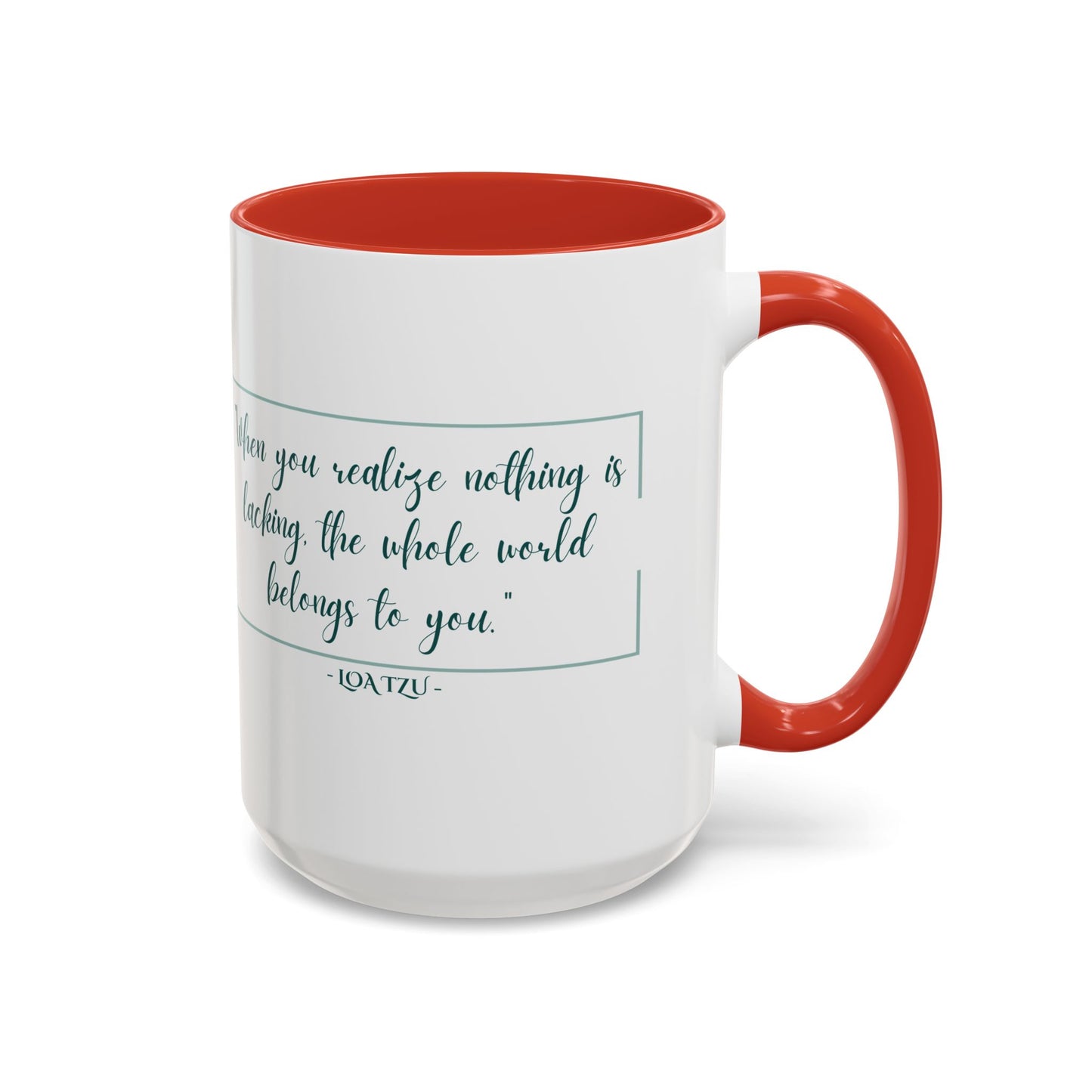 "When You Realize There Is Nothing Lacking, the Whole World Belongs to You" Lao Tzu Mug - Ancient Taoist Wisdom on Contentment