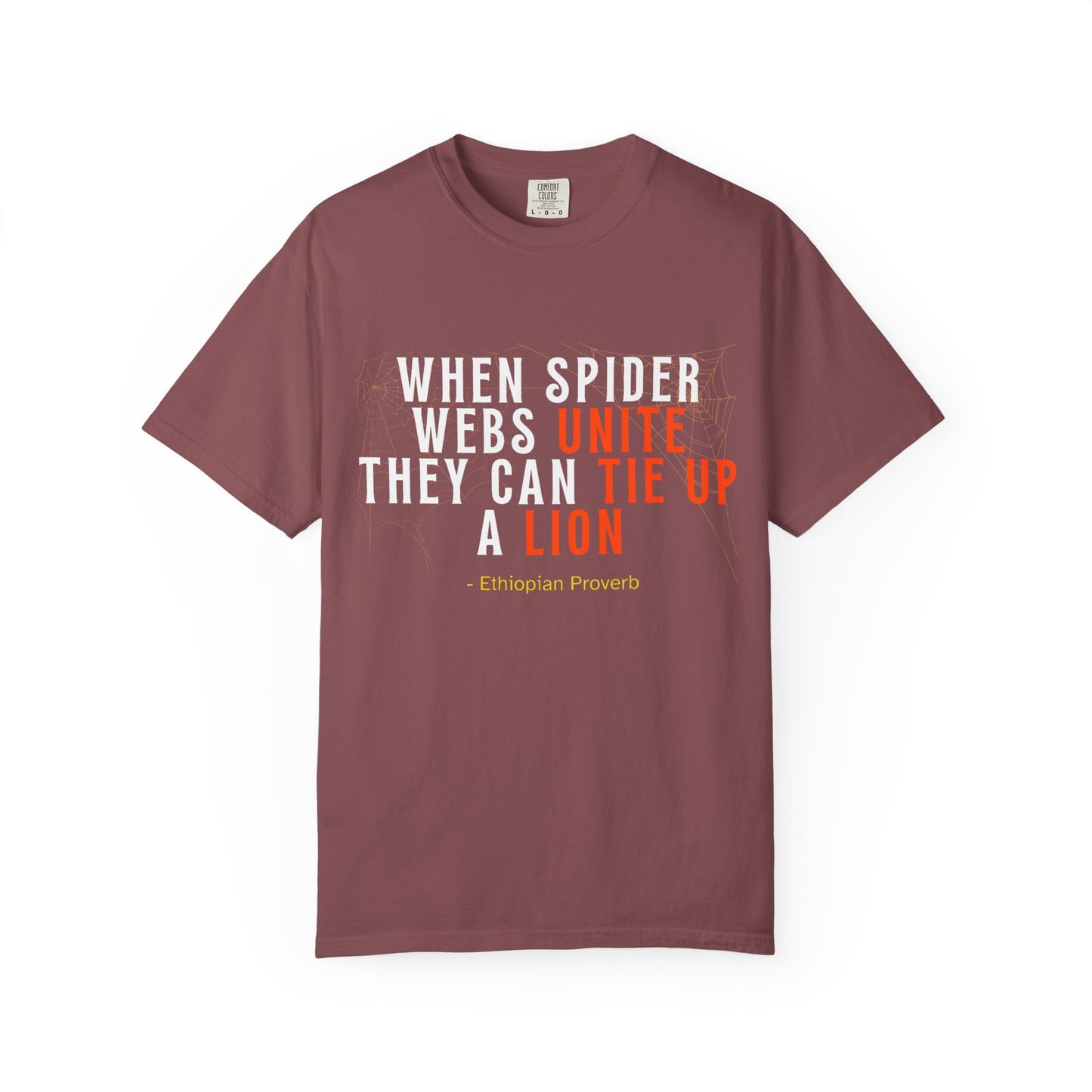 "When Spider Webs Unite They Can Tie Up a Lion" Ethiopian Proverb T-Shirt - African Wisdom on Collective Power
