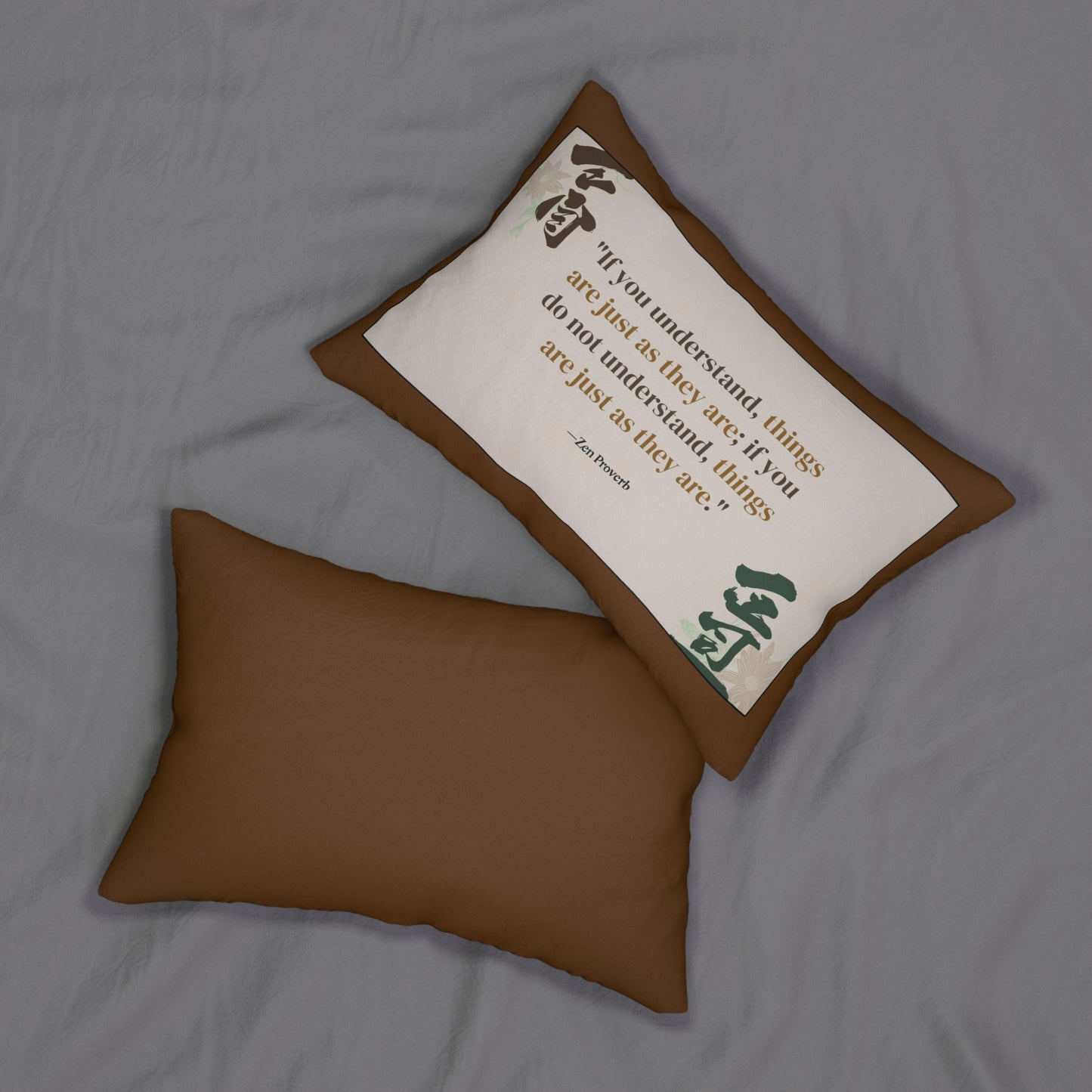 "If You Understand, Things Are Just as They Are; If You Do Not Understand, Things Are Just as They Are." Zen Proverb Throw Pillow - Buddhist Wisdom on Paradoxical Truth