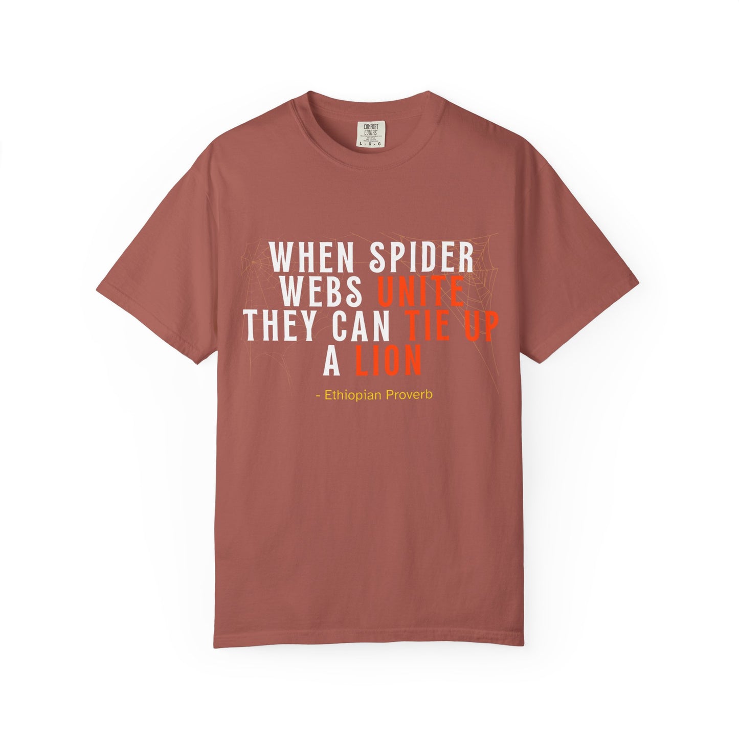"When Spider Webs Unite They Can Tie Up a Lion" Ethiopian Proverb T-Shirt - African Wisdom on Collective Power