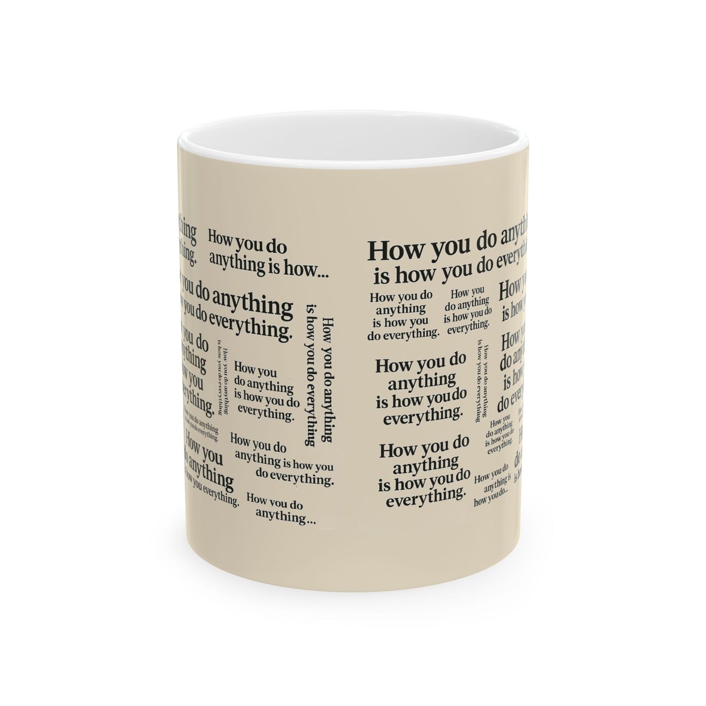 "How You Do Anything Is How You Do Everything" Mug - Universal Principle of Character Consistency