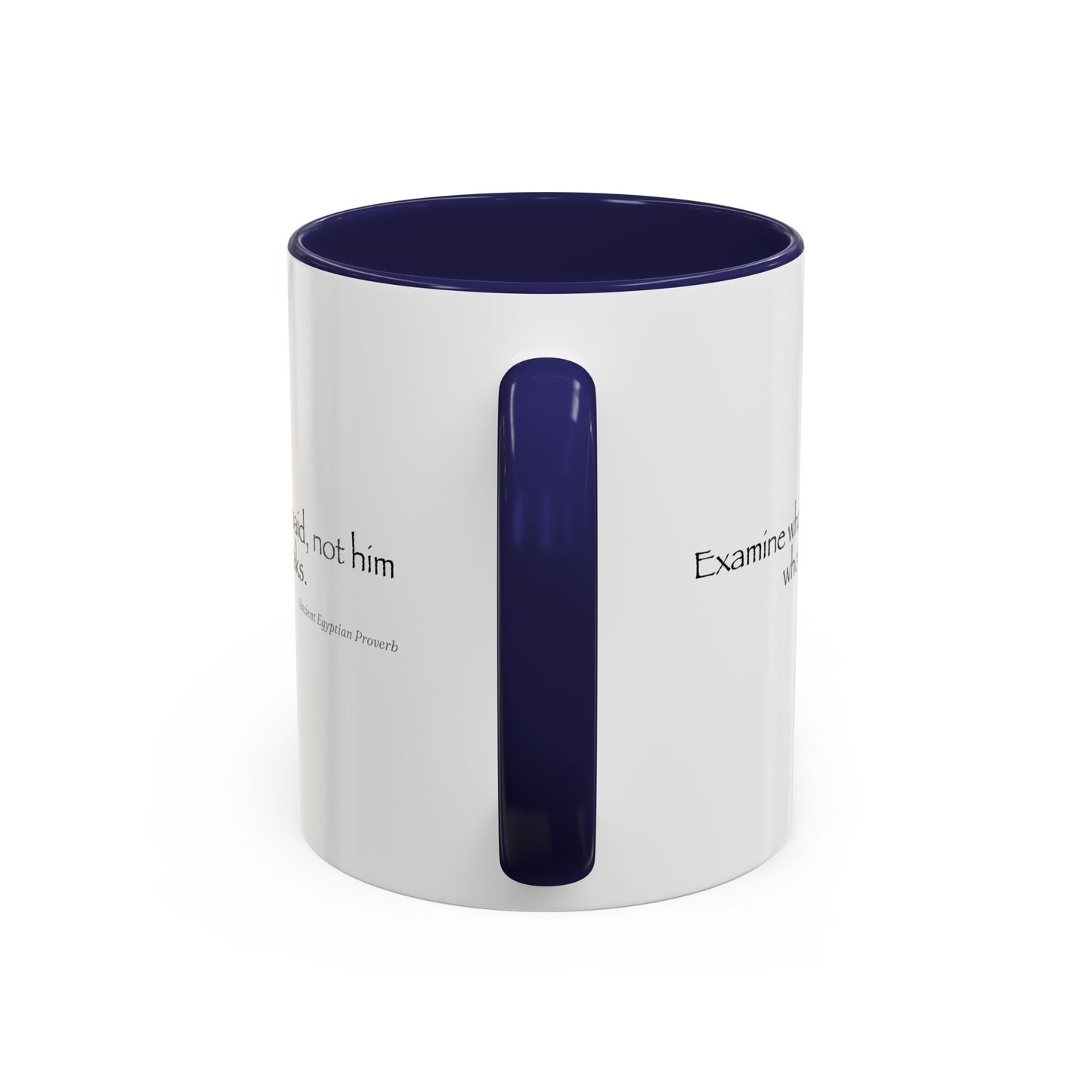 "Examine What Is Said, Not Him Who Speaks" Ancient Egyptian Proverb Mug - Ma'at Wisdom for Critical Thinking