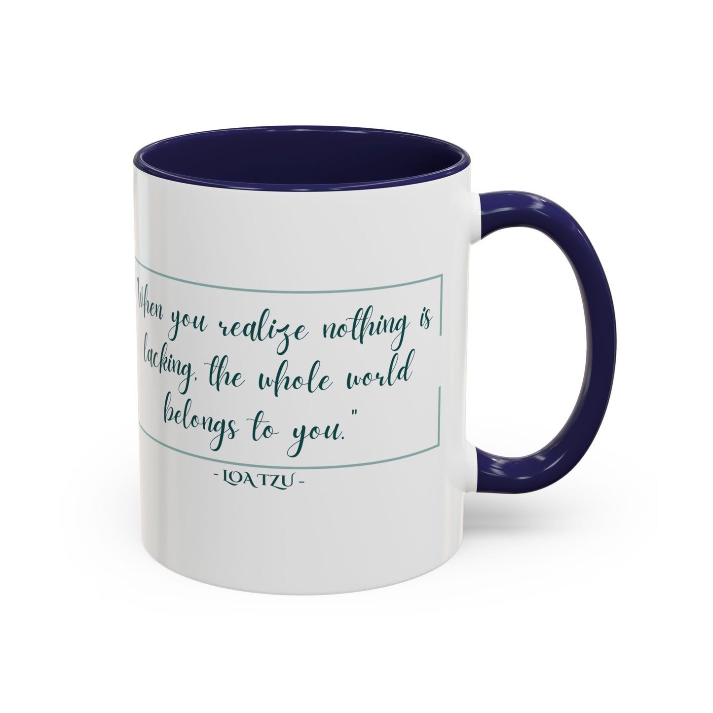 "When You Realize There Is Nothing Lacking, the Whole World Belongs to You" Lao Tzu Mug - Ancient Taoist Wisdom on Contentment
