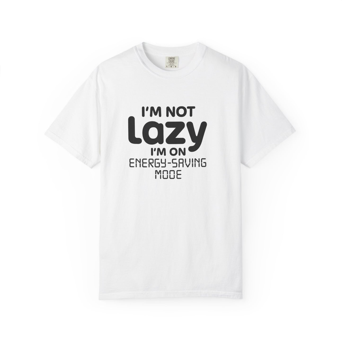 "I'm Not Lazy, I'm On Energy-Saving Mode" T-Shirt - Modern Philosophy Meets Tech Humor