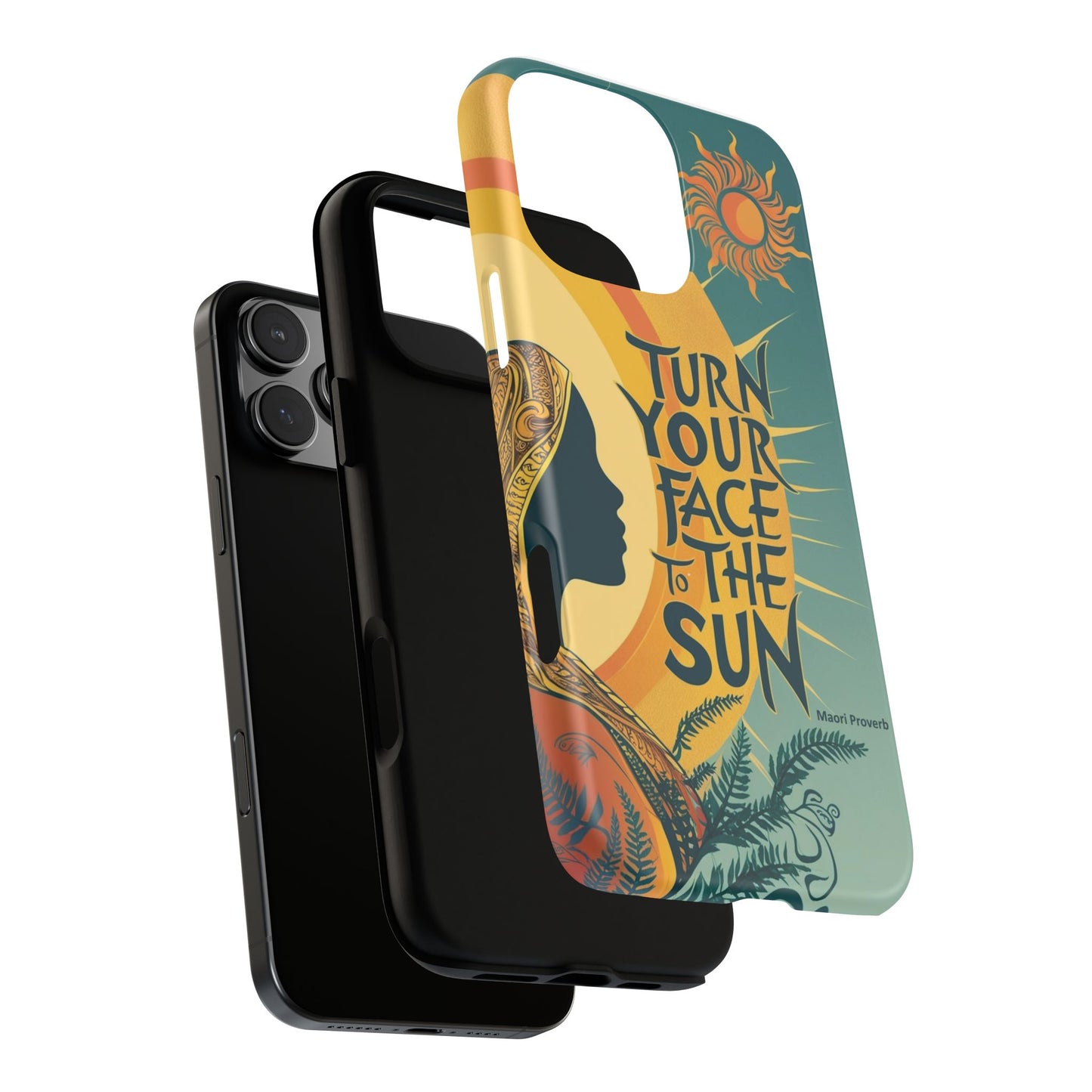 "Turn Your Face to the Sun" Ancient Polynesian Wisdom Phone Case - Island Philosophy for Daily Inspiration