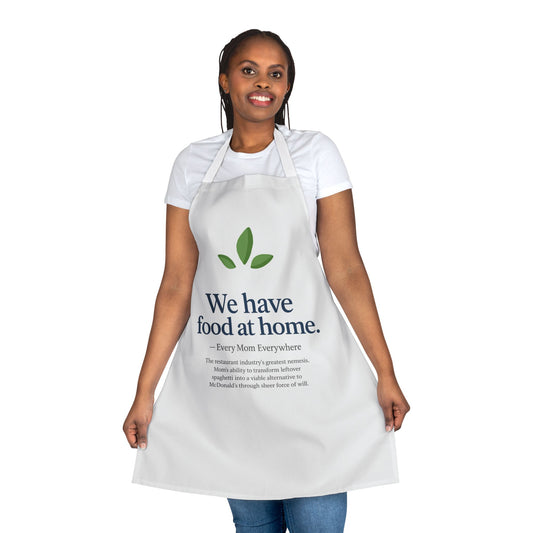 "We Have Food at Home" Kitchen Apron - The Restaurant Industry's Greatest Enemy