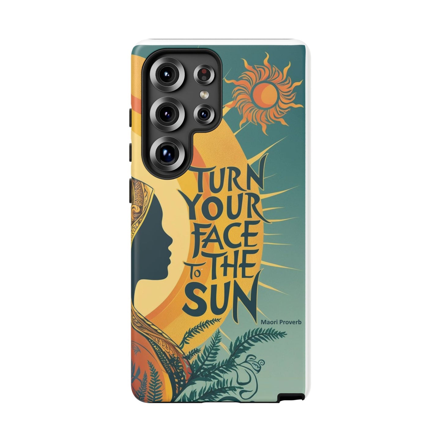 "Turn Your Face to the Sun" Ancient Polynesian Wisdom Phone Case - Island Philosophy for Daily Inspiration