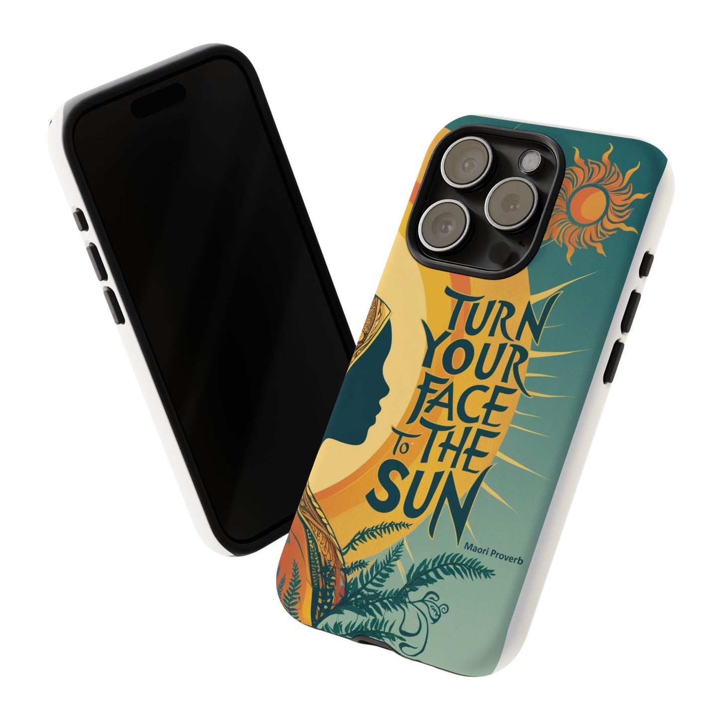 "Turn Your Face to the Sun" Ancient Polynesian Wisdom Phone Case - Island Philosophy for Daily Inspiration