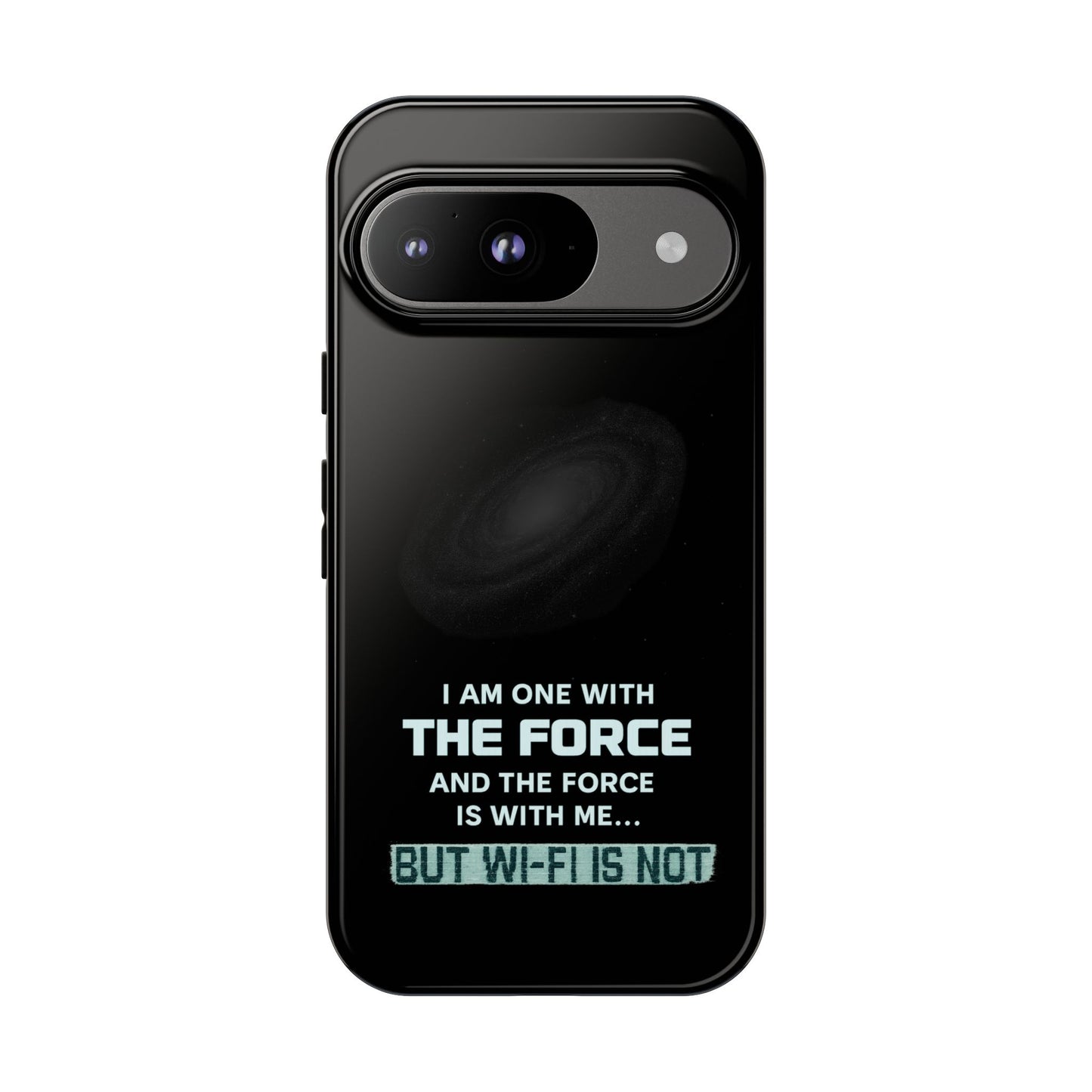 "I Am One With the Force, and the Force Is With Me... But Wi-Fi Is Not" Phone Case - Modern Spirituality Meets Digital Reality